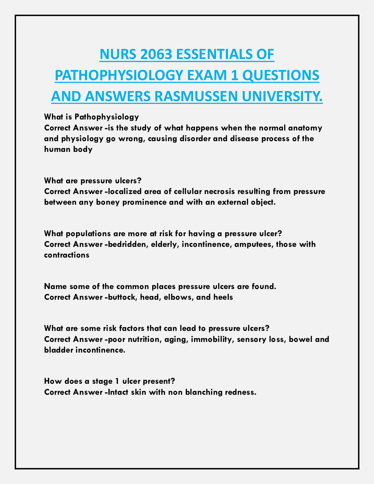 Recommended document preview for NURS 2063 ESSENTIALS OF  PATHOPHYSIOLOGY EXAM 1 QUESTIONS  AND ANSWERS RASMUSSEN UNIVERSITY.