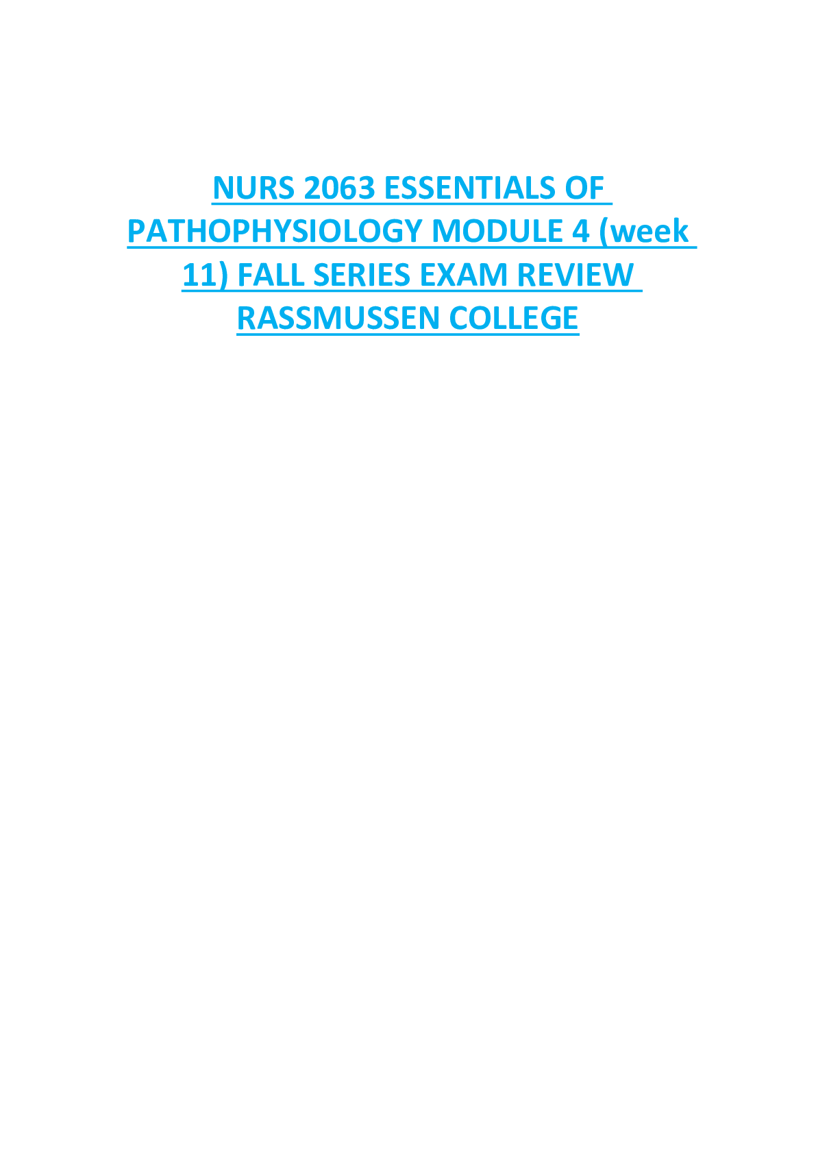 Recommended document preview for NURS 2063 ESSENTIALS OF  PATHOPHYSIOLOGY MODULE 4 (week  11) FALL SERIES EXAM REVIEW  RASSMUSSEN COLLEGE