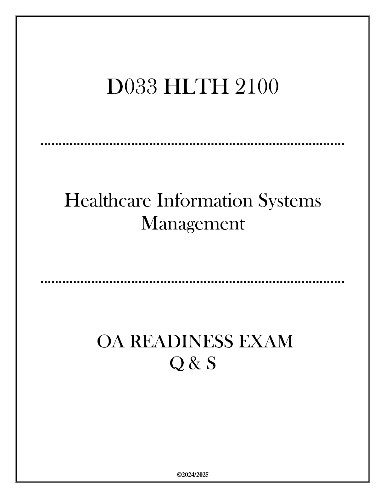 Preview image for (D033) HLTH 2100 Healthcare Information Systems Management  - OA Readiness Exam Q & S 2024