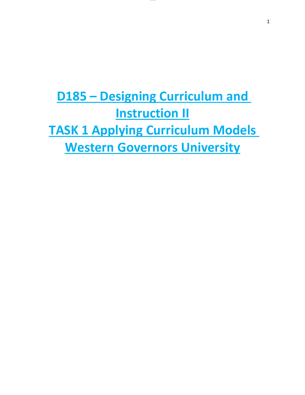 Preview of D185 – Designing Curriculum and  Instruction II  TASK 1 Applying Curriculum Models  Wester