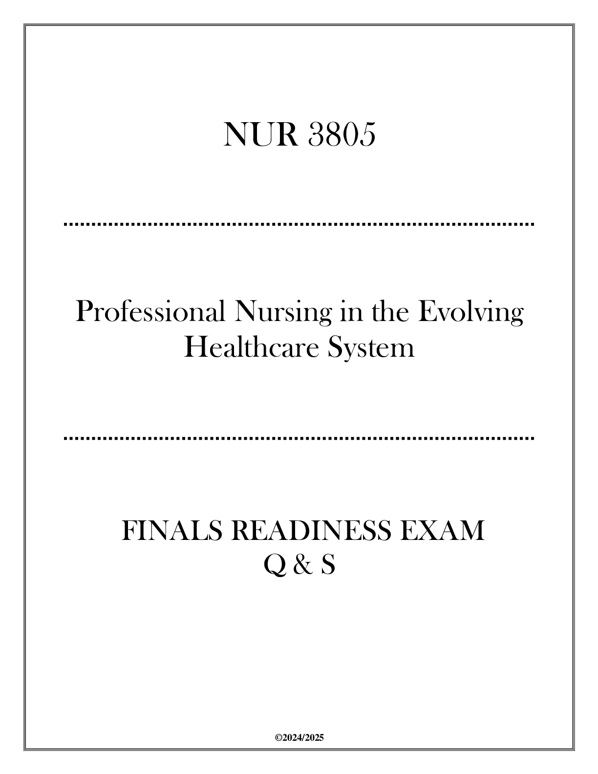 Preview image for NUR 3805 Finals Readiness Exam Q & S (UF) -  (Professional Nursing in the Evolving Healthcare System)