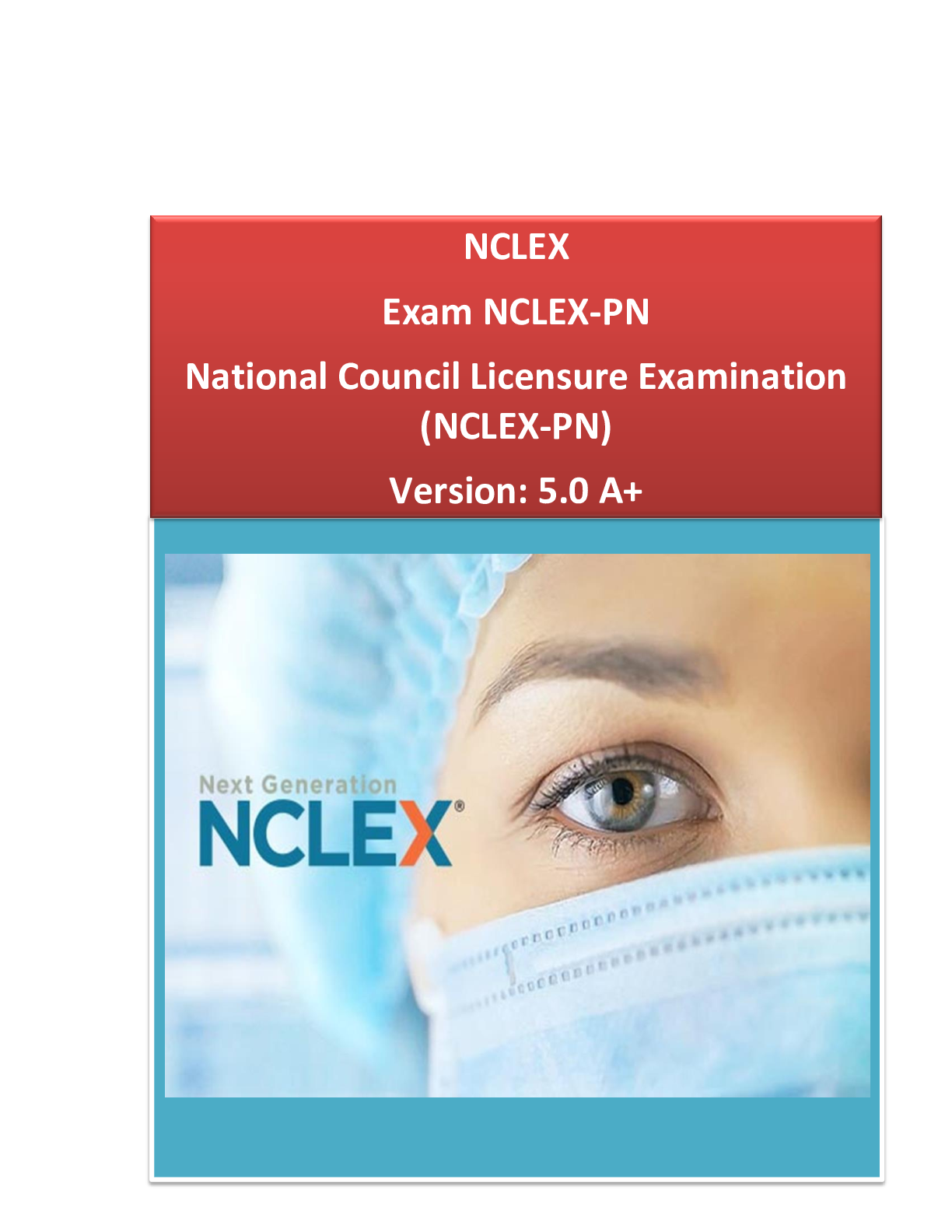 Preview of NCLEX Exam NCLEX-PN National Council Licensure Examination (NCLEX-PN) Version 5.0 A+