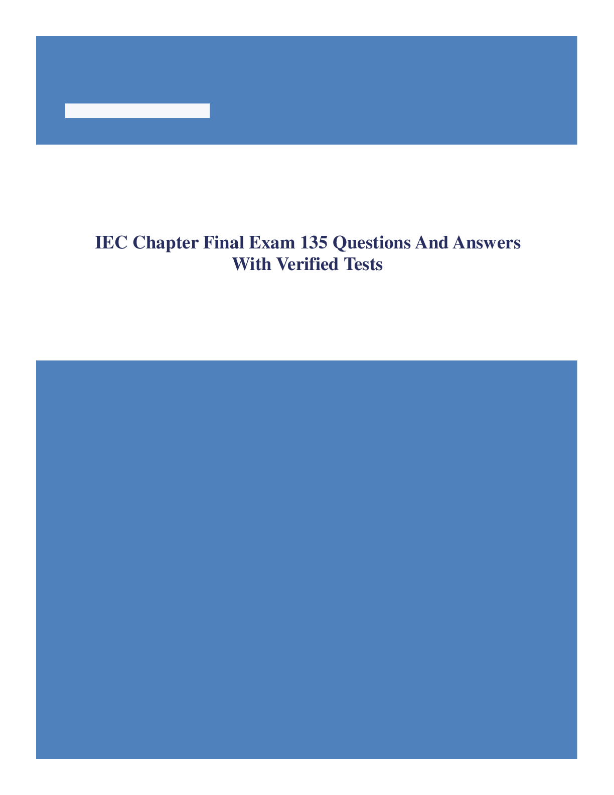 Preview of IEC Chapter Final Exam 135 Questions And Answers With Verified Tests