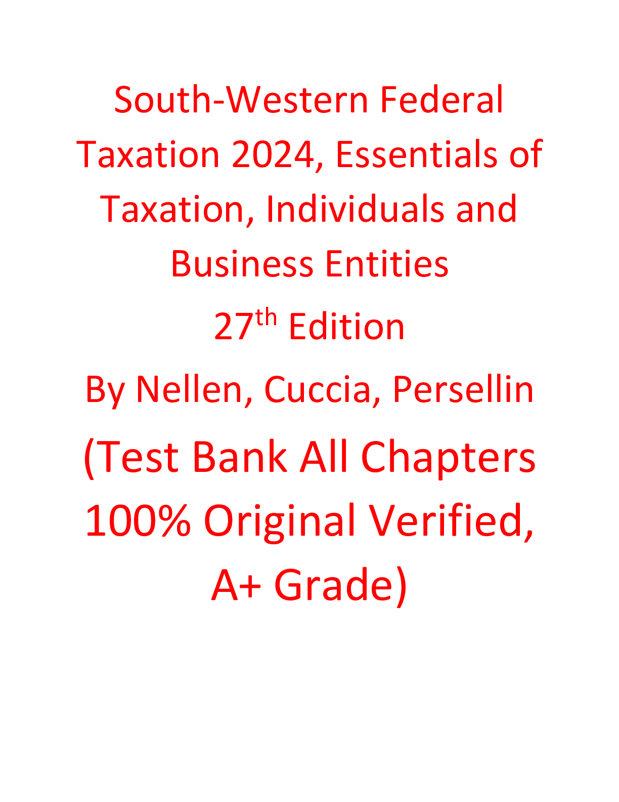 Recommended document preview for Test Bank For South-Western Federal Taxation 2024, Essentials of Taxation, Individuals and Business Entities 27th Edition By Nellen, Cuccia, Persellin (All Chapters 100% Original Verified, A+ Grade)