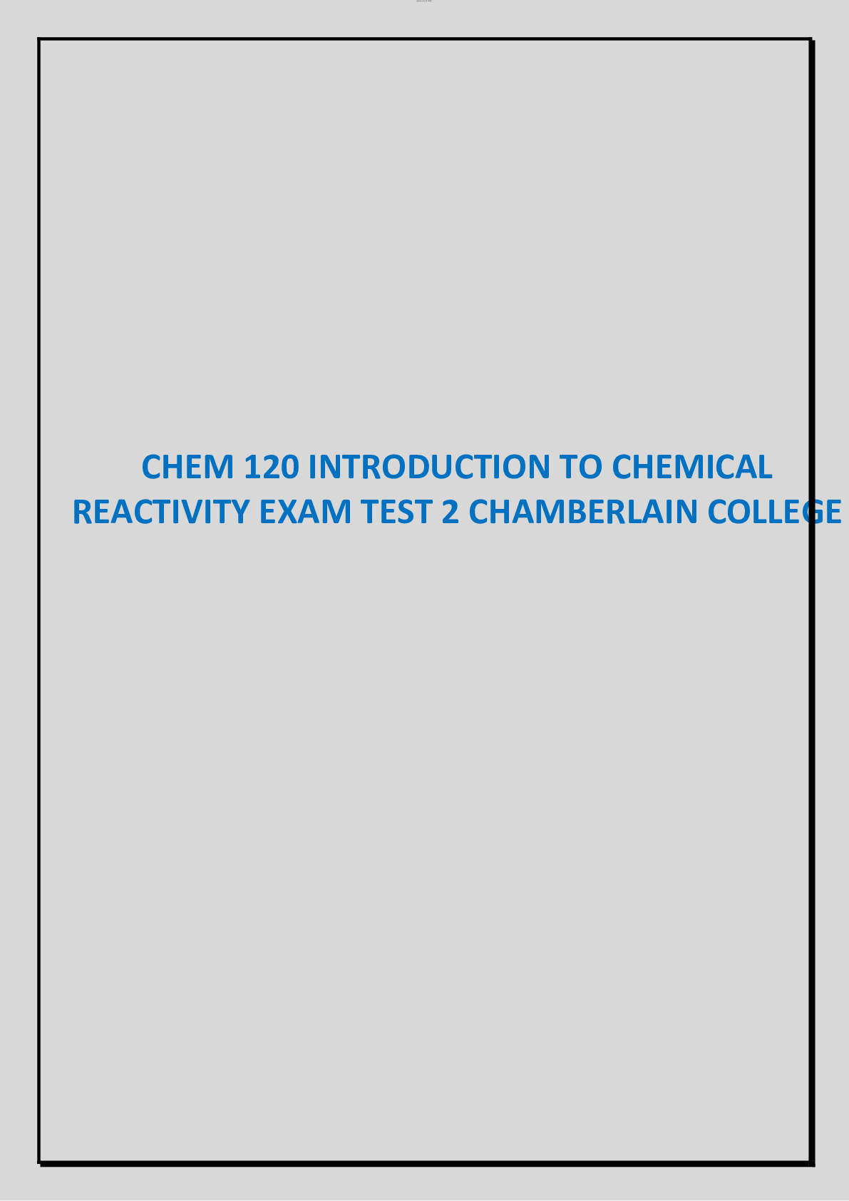 CHEM 120 INTRODUCTION TO CHEMICAL  REACTIVITY EXAM TEST 2 CHAMBERLAIN COLLEGE