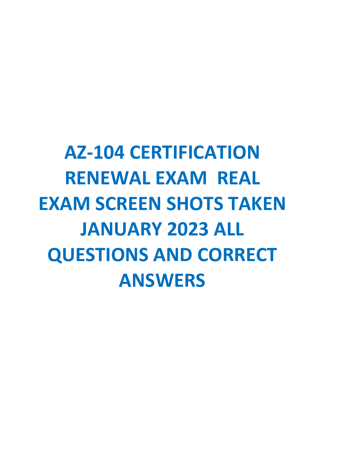 Preview image for AZ-104 CERTIFICATION RENEWAL EXAM REAL EXAM SCREEN SHOTS TAKEN JANUARY 2023 ALL