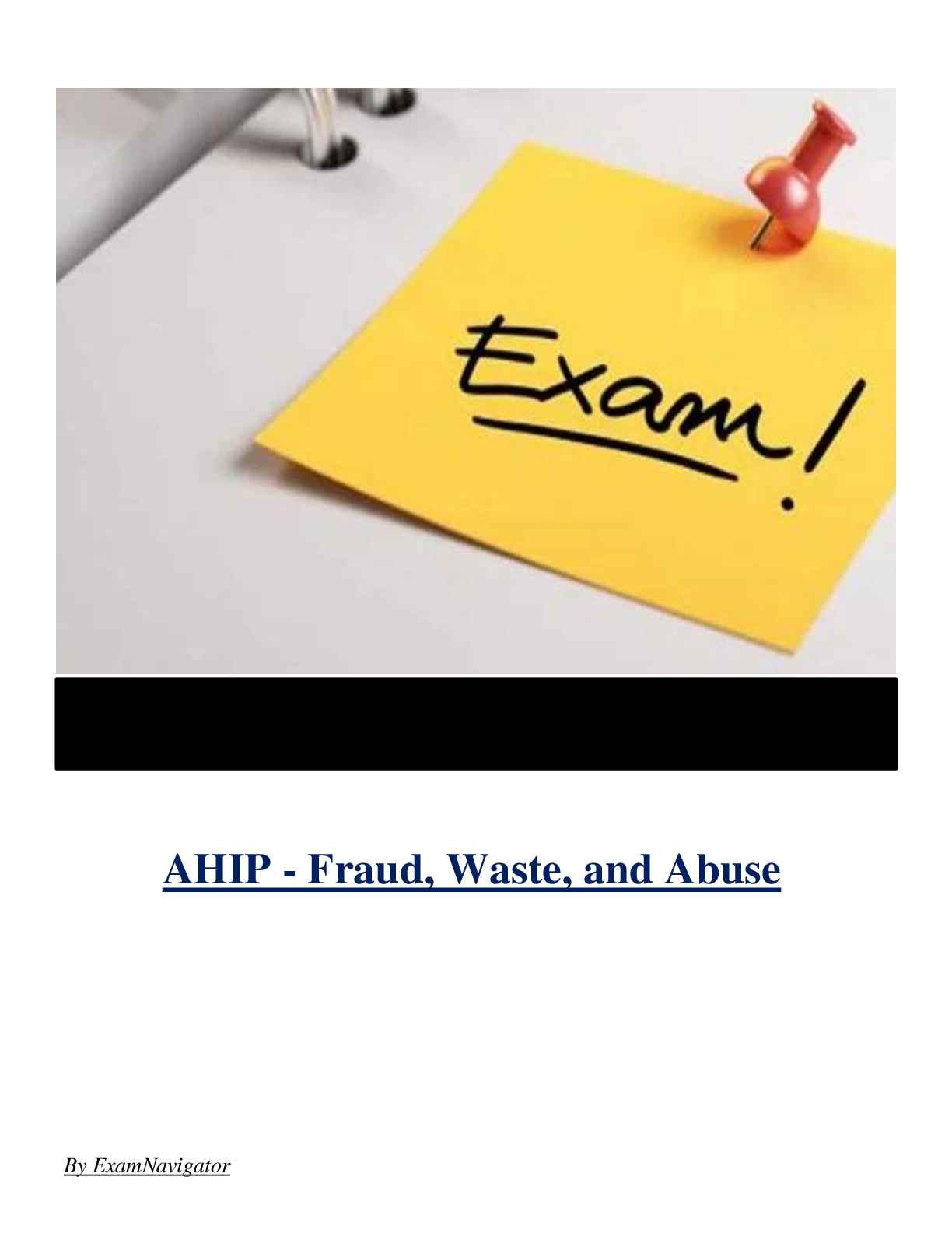2025 AHIP Fraud, Waste, and Abuse New Full Questions and Answers ( Included ) 100% Correct