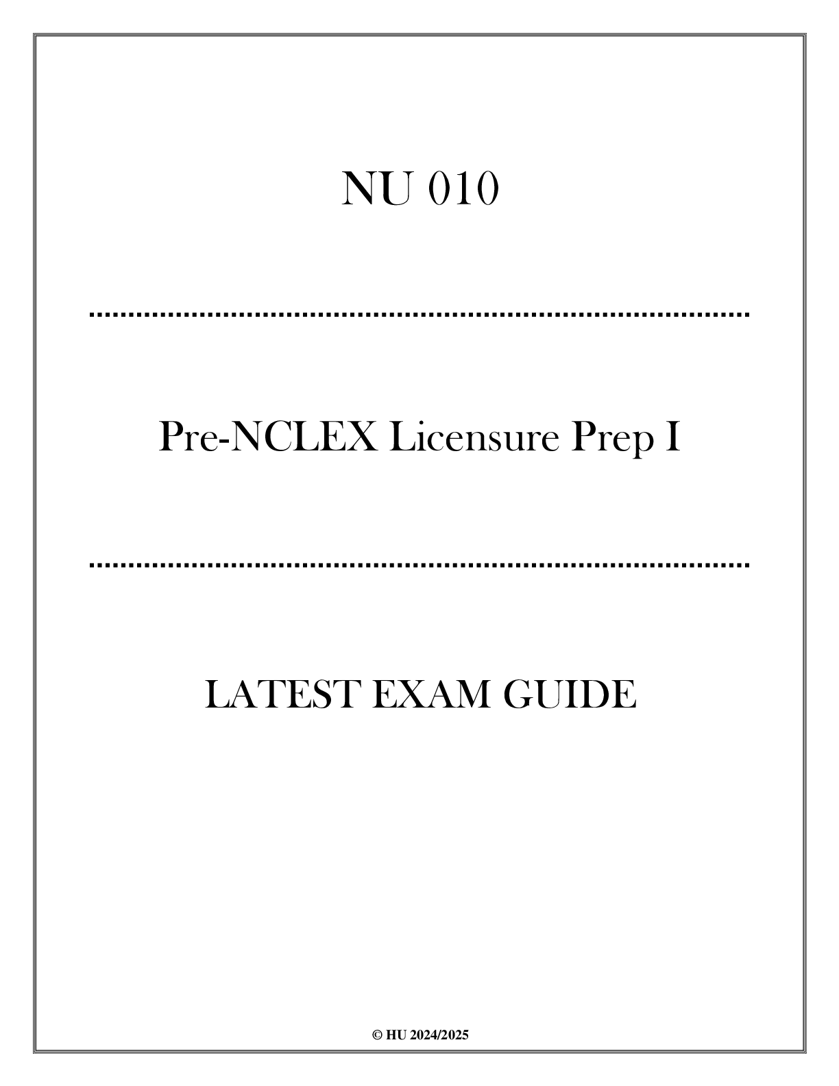 Preview image for (HU) NU 010 - Pre NCLEX Licensure Prep I - Latest Exam Guide 20242025