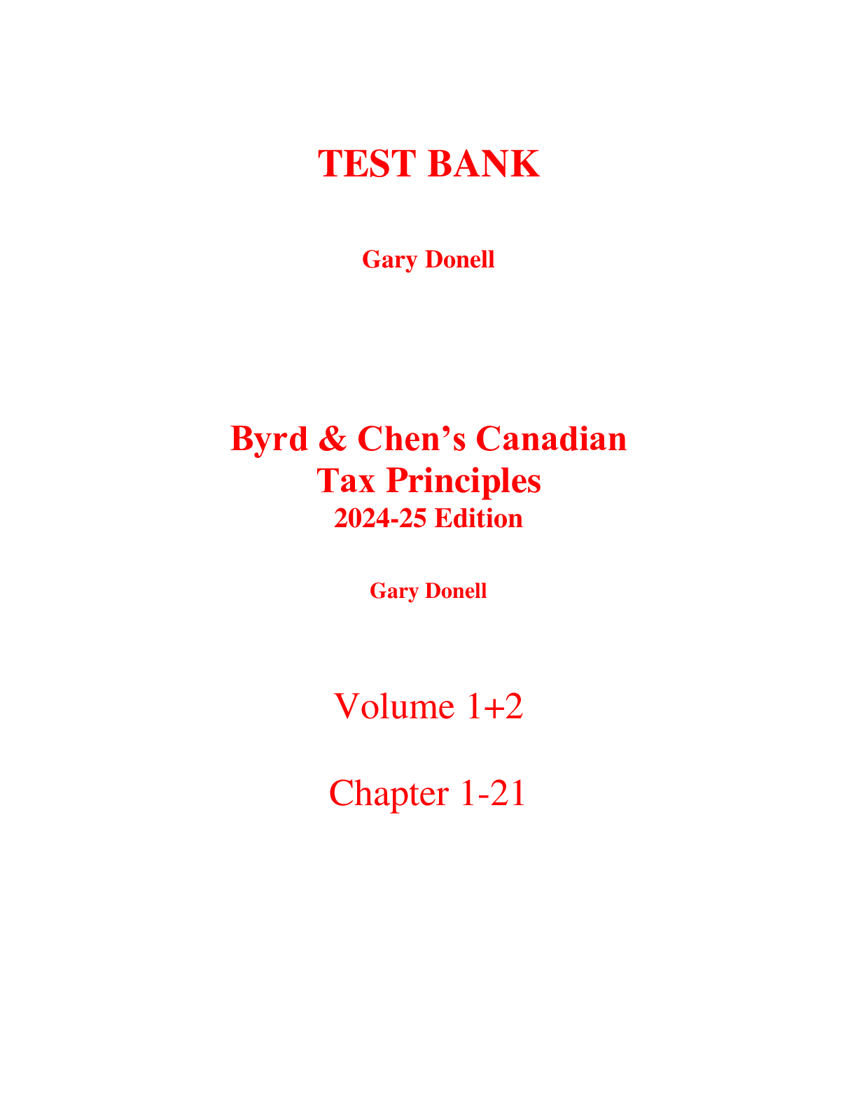 Test Bank For Byrd & Chen's Canadian Tax Principles (vol 1+2) 2024-2025 Edition By Gary Donell, Clarence Byrd, Ida Chen | All Chapters, 100% Original Verified