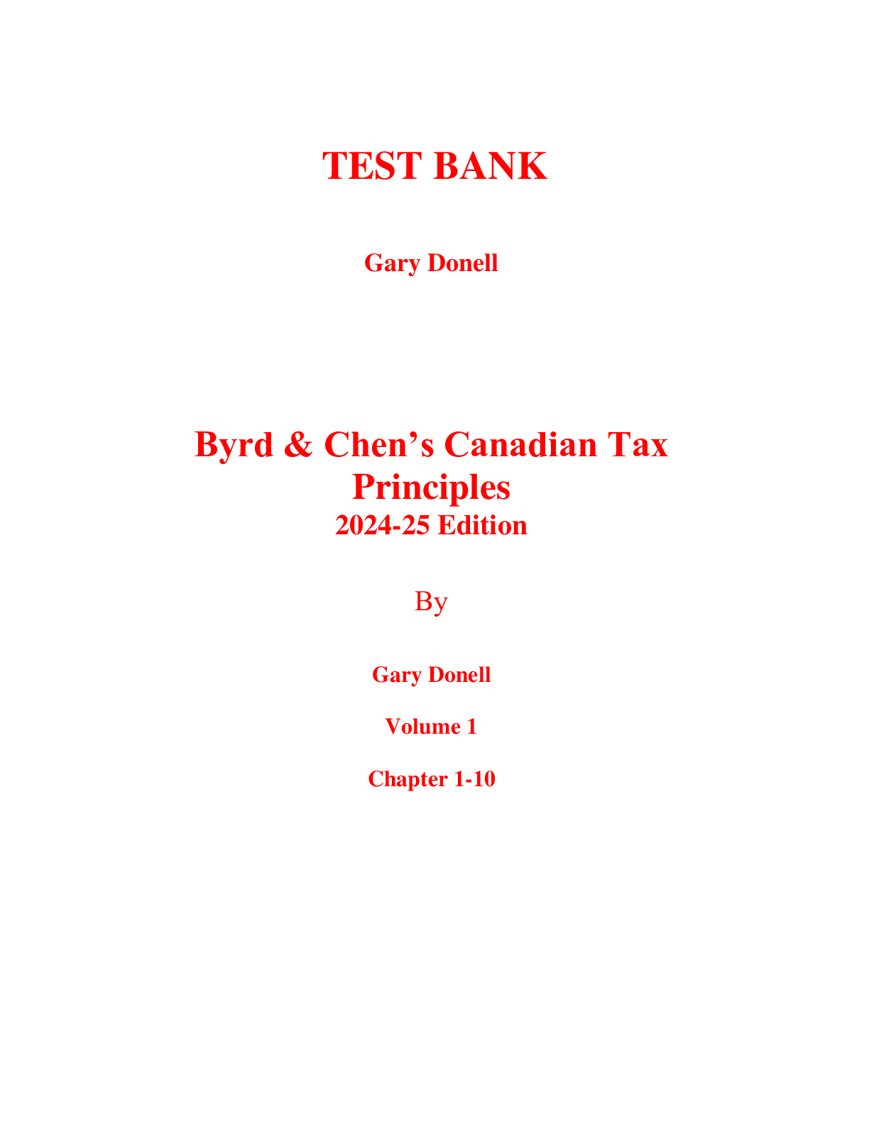 Test Bank For Byrd & Chen's Canadian Tax Principles (vol 1) 2024-2025 Edition By Gary Donell, Clarence Byrd, Ida Chen | All Chapters 1-10, 100% Original Verified