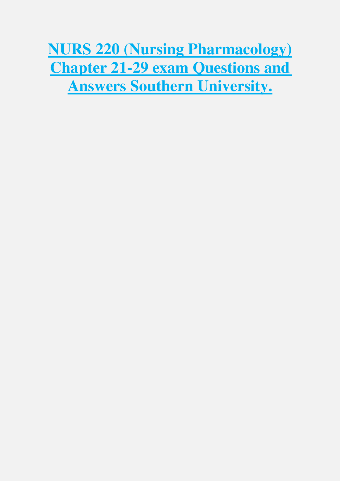 Preview of NURS 220 (Nursing Pharmacology)  Chapter 21-29 exam Questions and  Answers Southern Univer