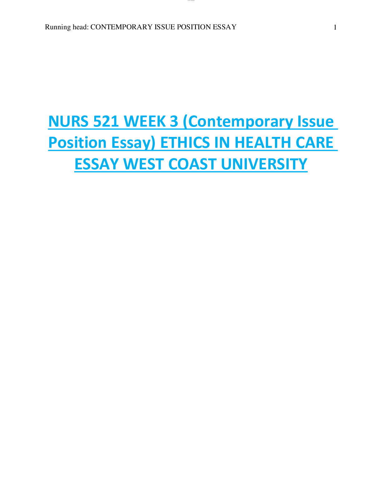 Preview of NURS 521 WEEK 3 (Contemporary Issue  Position Essay) ETHICS IN HEALTH CARE  ESSAY WEST COA