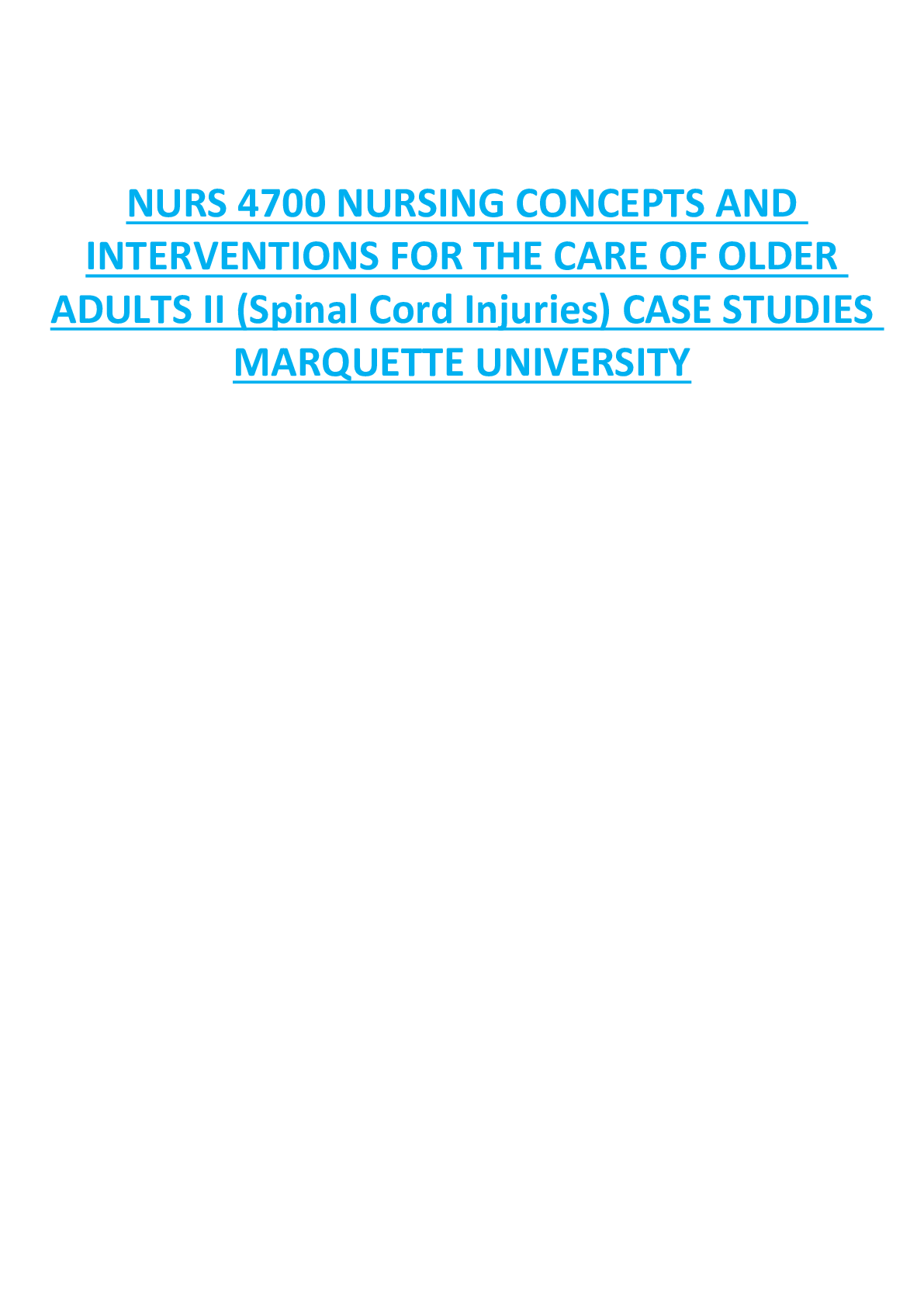 NURS 4700 NURSING CONCEPTS AND  INTERVENTIONS FOR THE CARE OF OLDER  ADULTS II (Spinal Cord Injuries) CASE STUDIES  MARQUETTE UNIVERSITY