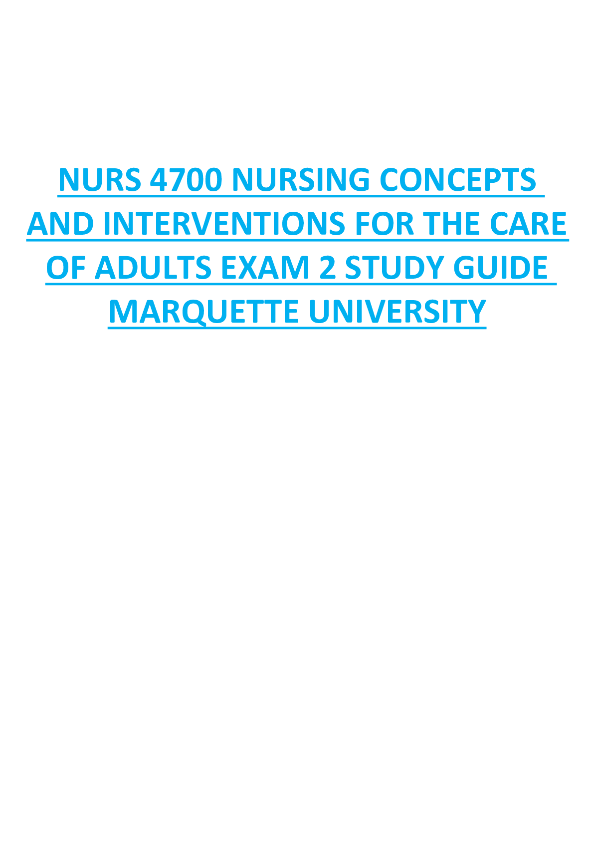 NURS 4700 NURSING CONCEPTS  AND INTERVENTIONS FOR THE CARE  OF ADULTS EXAM 2 STUDY GUIDE  MARQUETTE UNIVERSITY