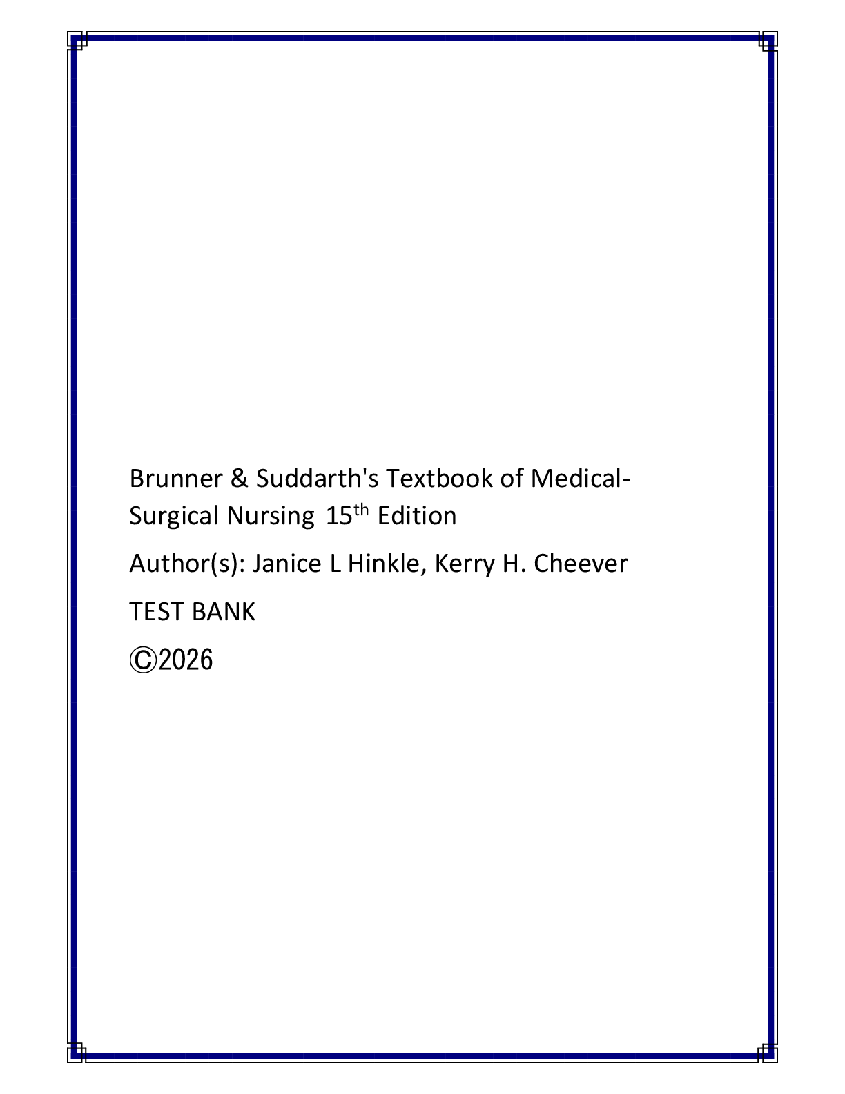 Preview image for Brunner & Suddarth's Textbook of Medical   Surgical Nursing 15th Edition  Author(s): Janice L Hinkle, Kerry H. Cheever  TEST BANK  Ⓒ2026