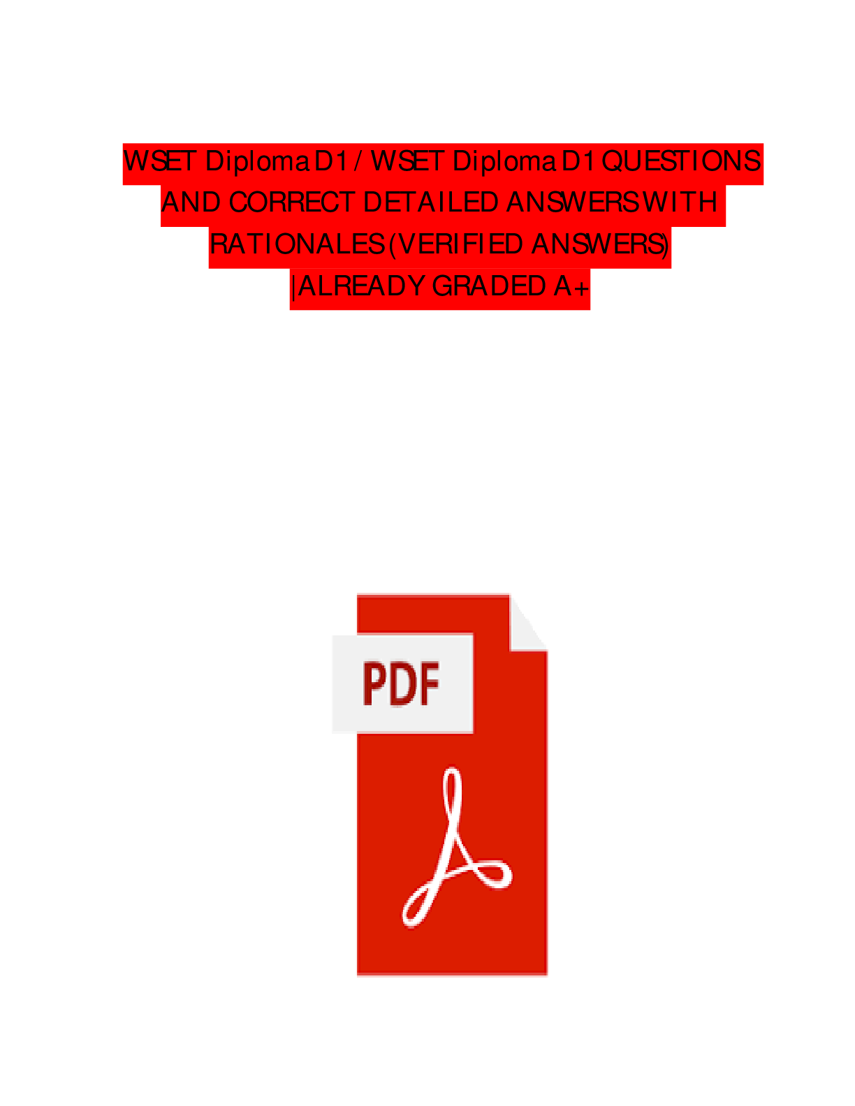 Recommended document preview for WSET Diploma D1 / WSET Diploma D1 QUESTIONS AND CORRECT DETAILED ANSWERS WITH RATIONALES (VERIFIED ANSWERS) |ALREADY GRADED A+