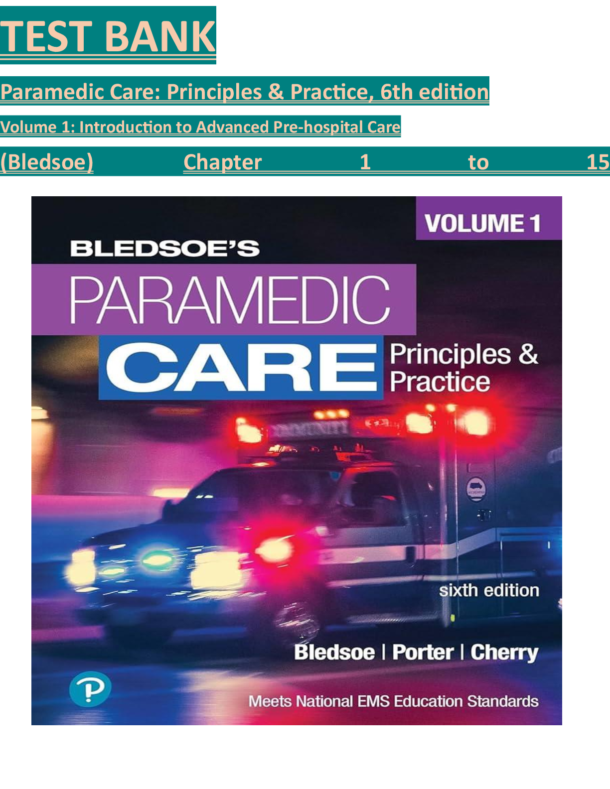 Preview image for TEST BANK Paramedic Care: Principles & Practice, 6th edition Volume 1: Introduction to Advanced Pre-hospital Care (Bledsoe) Chapter 1 to 15