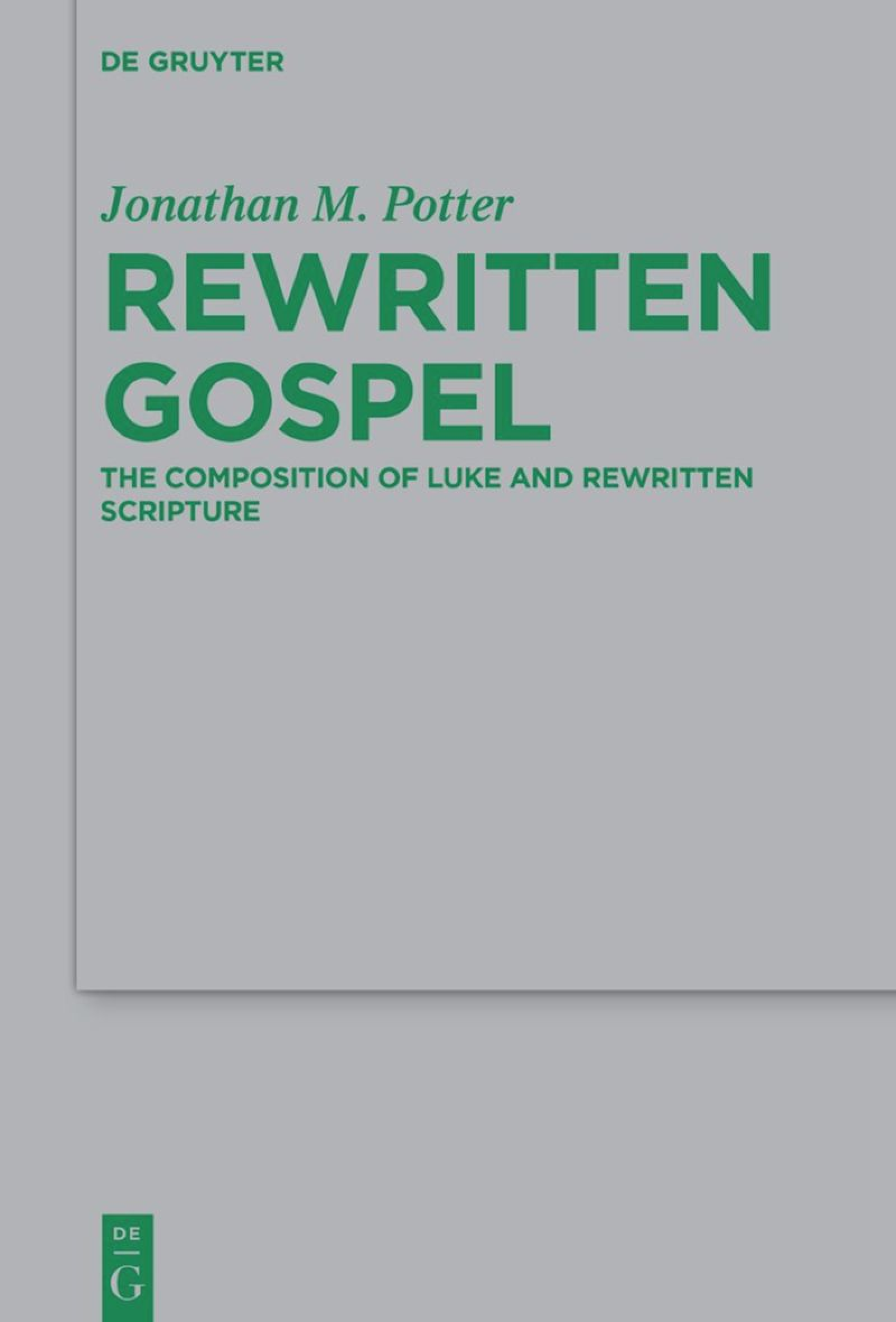 Recommended document preview for [eBook] [PDF] The Composition of Luke and Rewritten Scripture Vol 267 By Jonathan Potter, Rewritten Gospel