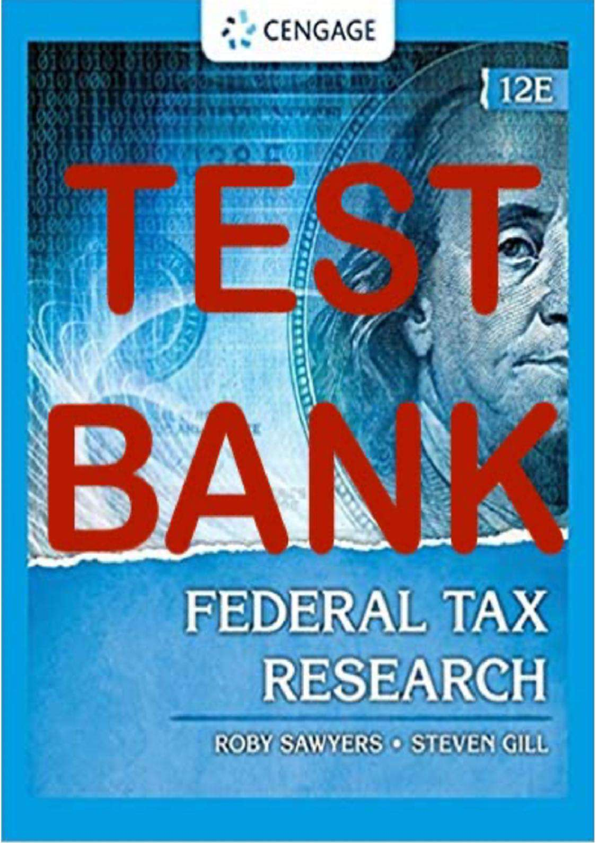 Recommended document preview for Federal Tax Research 12th Edition By Roby Sawyers, Steven Gill TEST BANK