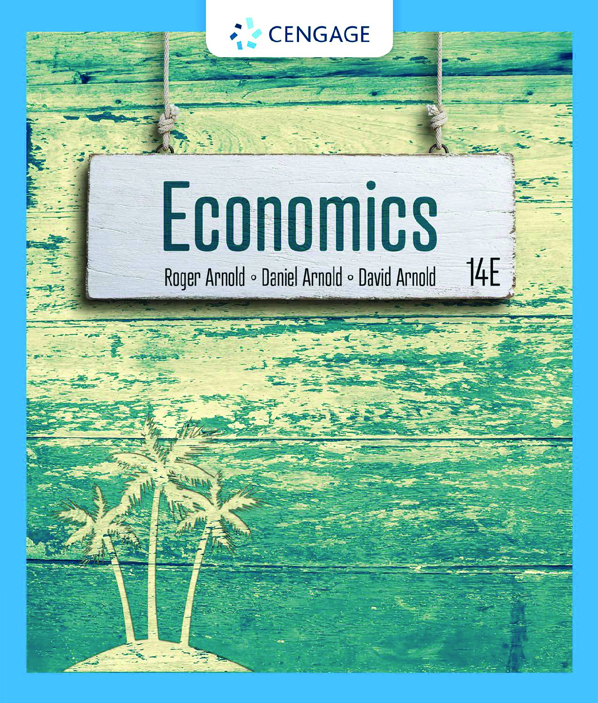 Preview of Economics 14th edition By Roger A. Arnold, Daniel R. Arnold, David H. Arnold