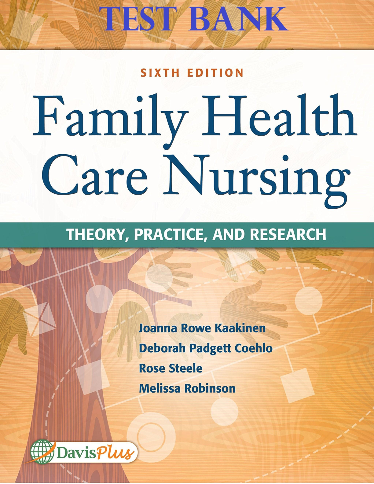 Recommended document preview for Family Health Care Nursing Theory Practice And Research 6th Edition Joanna Rowe Kaakinen, Debora Padgett  Coehlo, Rose Steele, Melissa Robinson TEST BANK