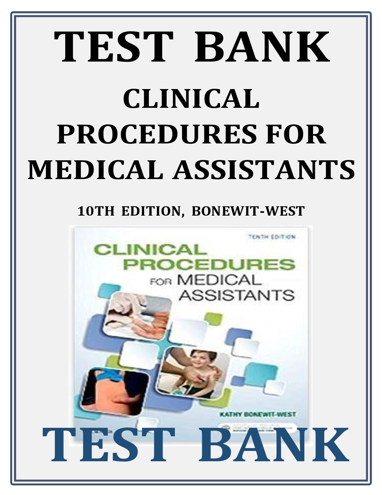Preview of TEST BANK CLINICAL PROCEDURES FOR MEDICAL ASSISTANTS 10TH EDITION, BONEWIT-WEST A+