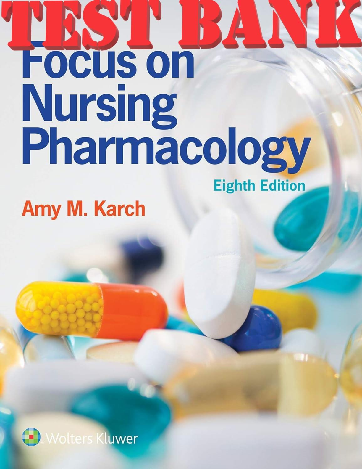 Preview of Focus On Nursing Pharmacology 8th Edition By Amy M. Karch TEST BANK