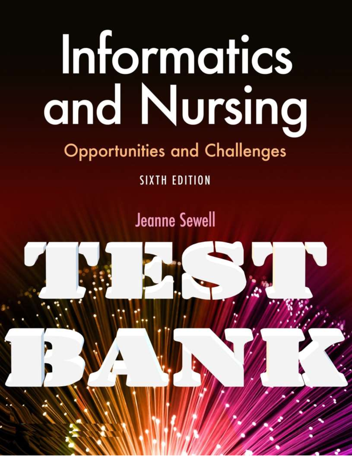 Preview image for Informatics And Nursing; Opportunities And Challenges 6th Edition By Jeanne Sewel TEST BANK