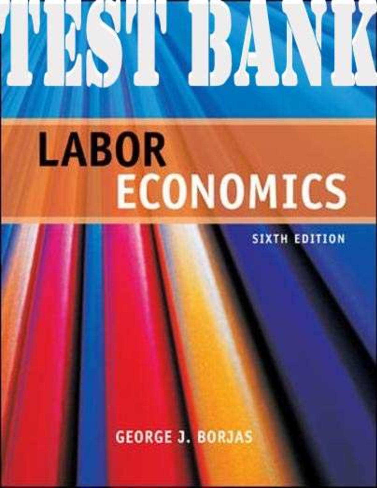 Preview image for Labor Economics 6th Edition By George Borjas TEST BANK