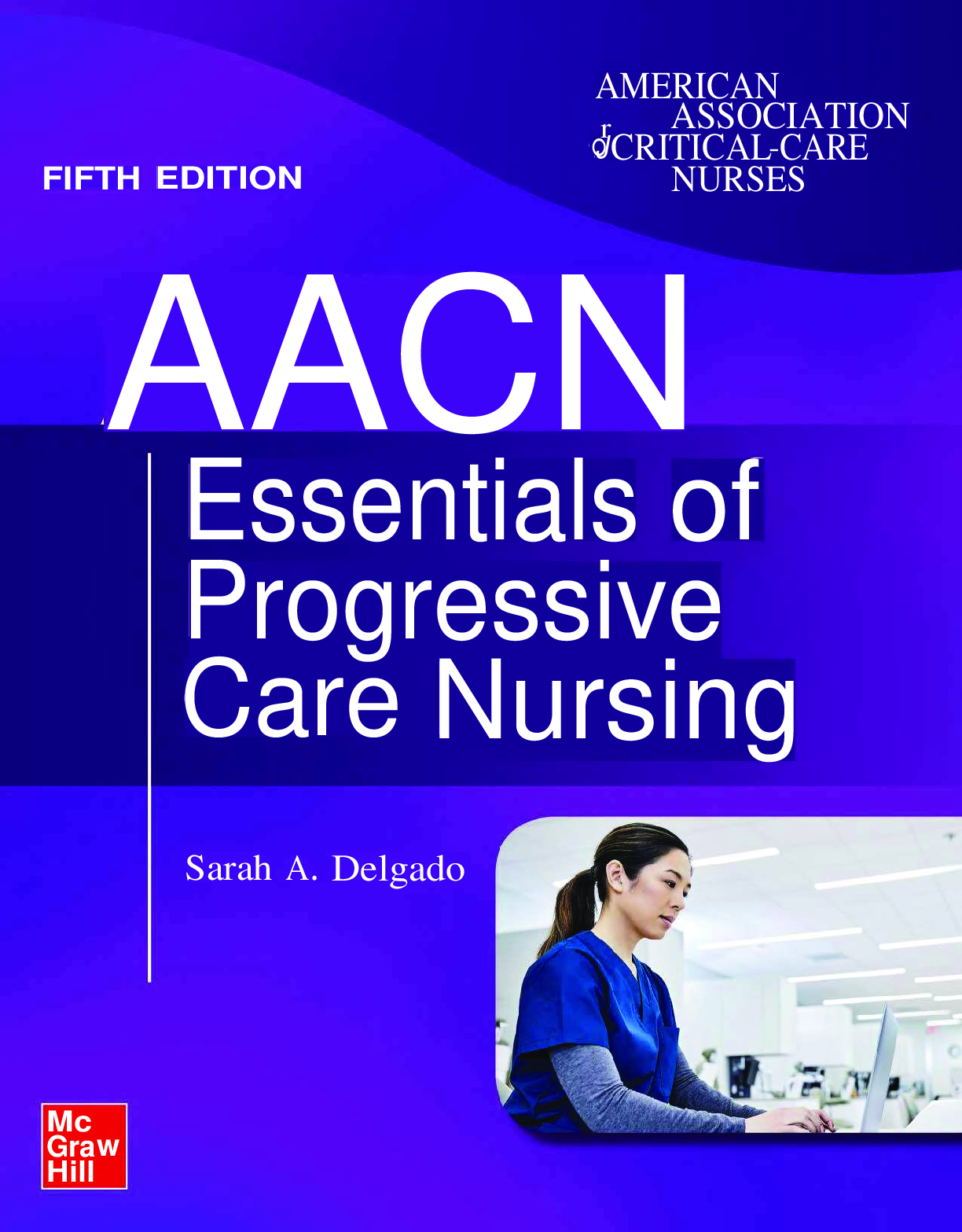 Preview of eBook [PDF] AACN Essentials of Progressive Care Nursing 5th Edition By Sarah Delgado