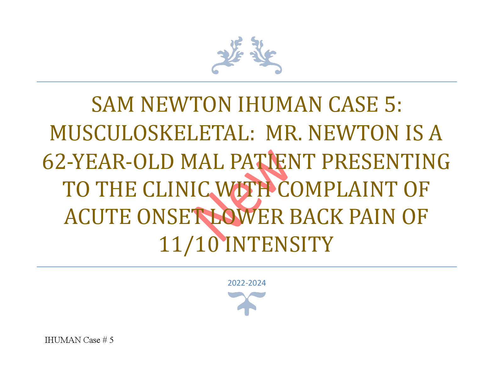Preview image for MR. NEWTON IS A   62-YEAR-OLD MAL PATIENT PRESENTING  TO THE CLINIC WITH COMPLAINT OF  ACUTE ONSET LOWER BACK PAIN