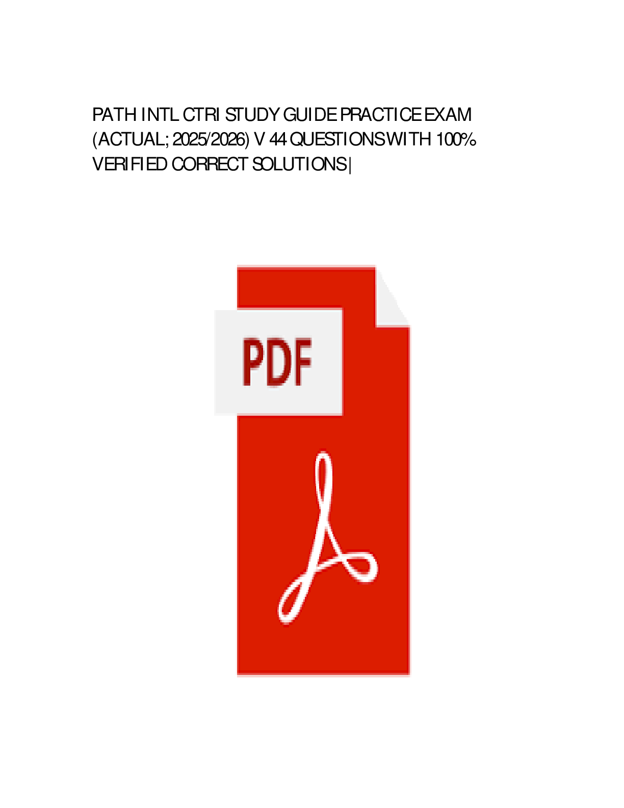 Preview image for PATH CTRI FINAL EXAM 2025 ACTUAL EXAM COMPLETE QUESTIONS WITH DETAILED VERIFIED ANSWERS (100% CORRECT ANSWERS) /ALREADY GRADED A+