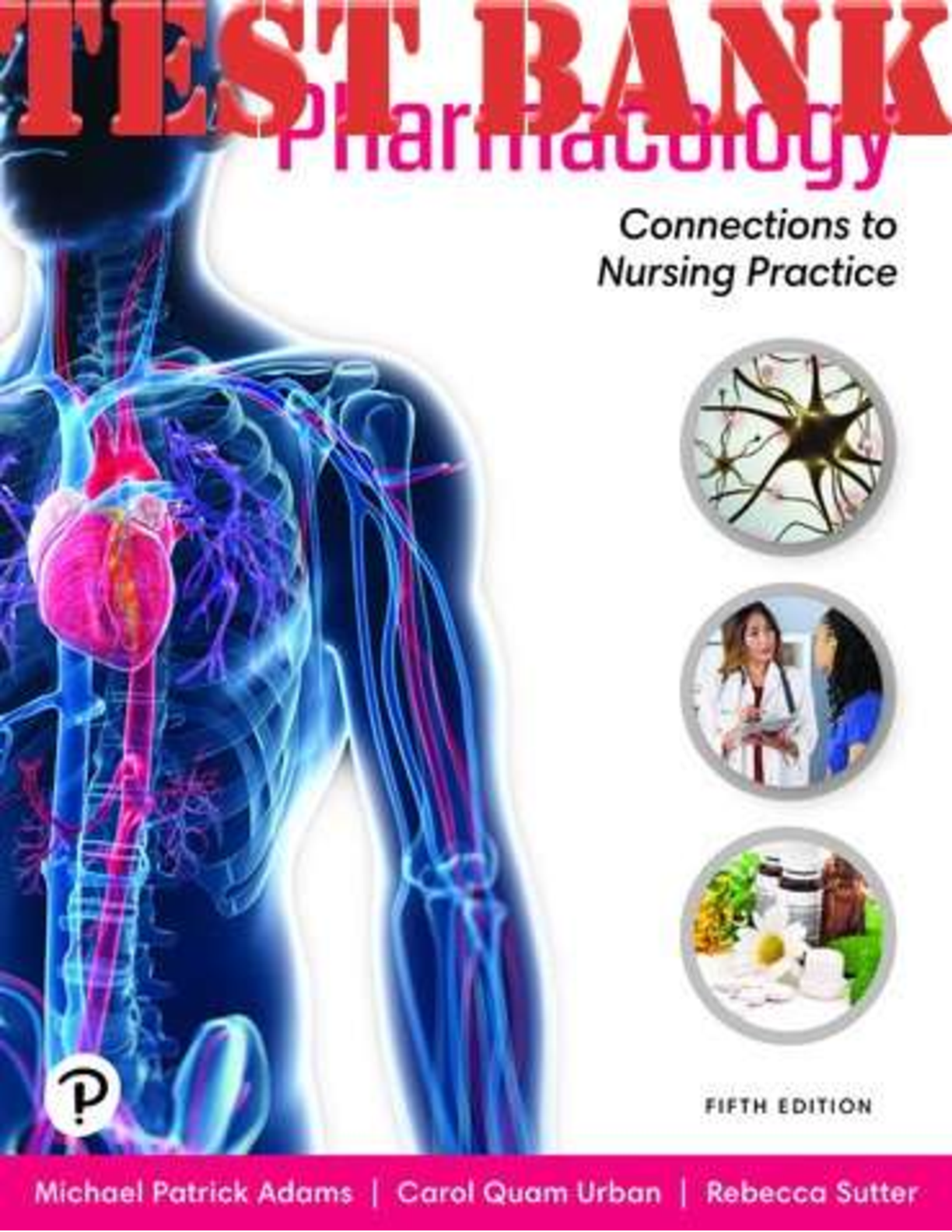 Preview image for Pharmacology Connections To Nursing Practice 5th Edition By Michael P. Adams, Carol Urban TEST BANK