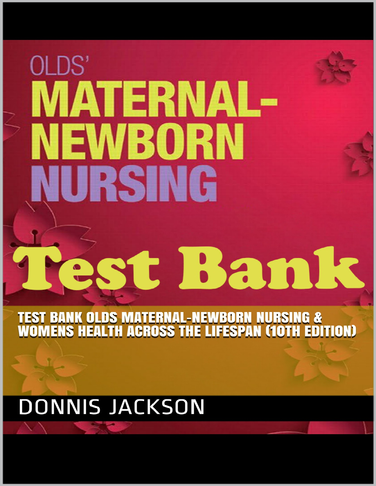 Preview image for Olds Maternal-Newborn Nursing & Womens Health Across The Lifespan 10th Edition By Donnis Jackson TEST BANK