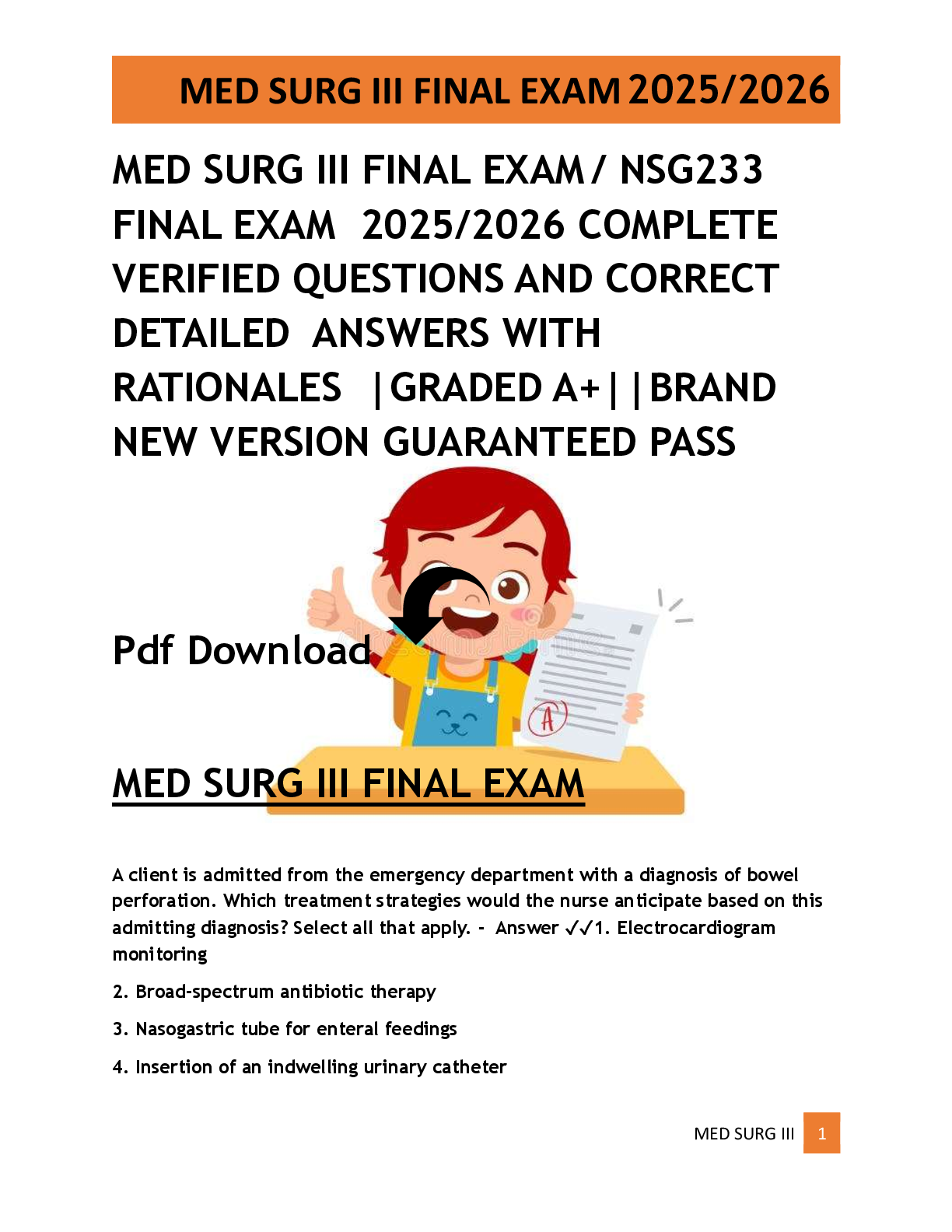 Recommended document preview for MED SURG III FINAL EXAM  / NSG233  FINAL EXAM  2025/2026 COMPLETE  VERIFIED QUESTIONS AND CORRECT  DETAILED  ANSWERS WITH  RATIONALES  |GRADED A+||BRAND  NEW VERSION GUARANTEED PASS