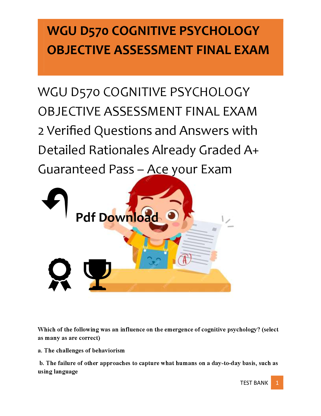 Recommended document preview for WGU D570 COGNITIVE PSYCHOLOGY  OBJECTIVE ASSESSMENT FINAL EXAM  2 Verified Questions and Answers with  Detailed Rationales Already Graded A+  Guaranteed Pass – Ace your Exam
