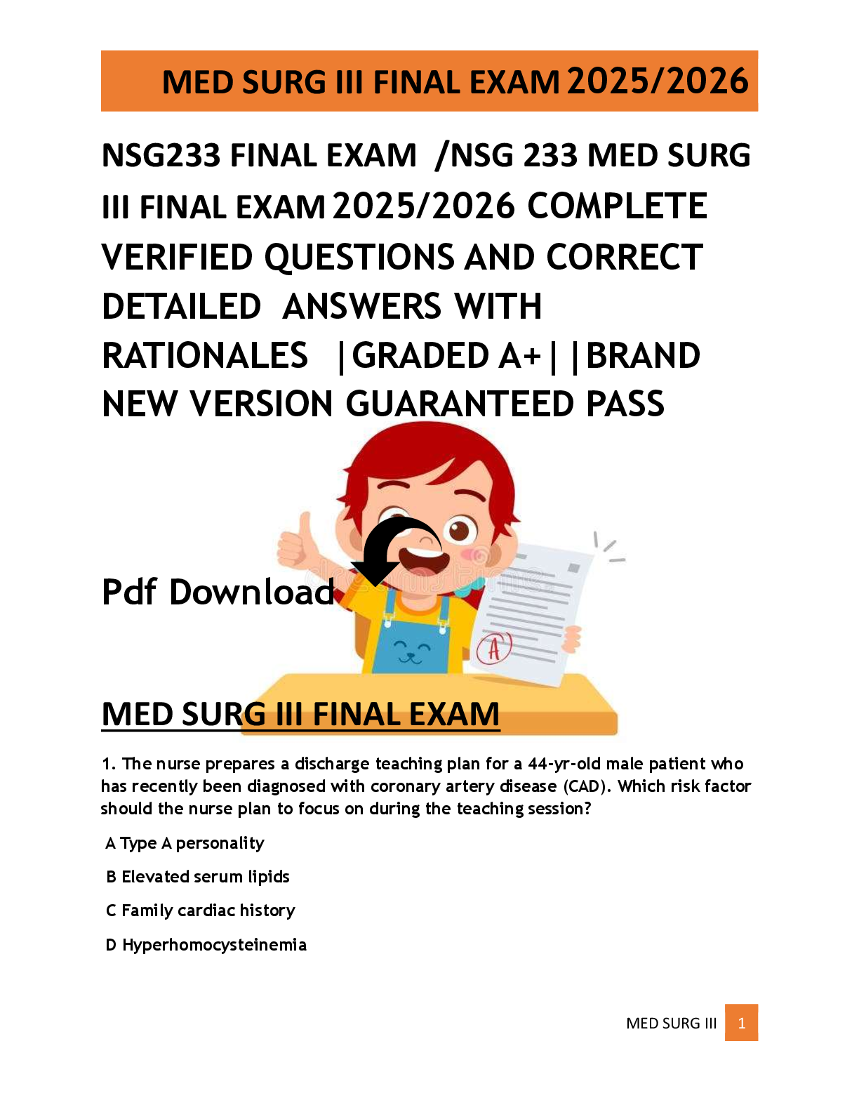 Recommended document preview for NSG233 FINAL EXAM  /NSG 233 MED SURG  III FINAL EXAM  2025/2026 COMPLETE  VERIFIED QUESTIONS AND CORRECT  DETAILED  ANSWERS WITH  RATIONALES  |GRADED A+||BRAND  NEW VERSION GUARANTEED PASS