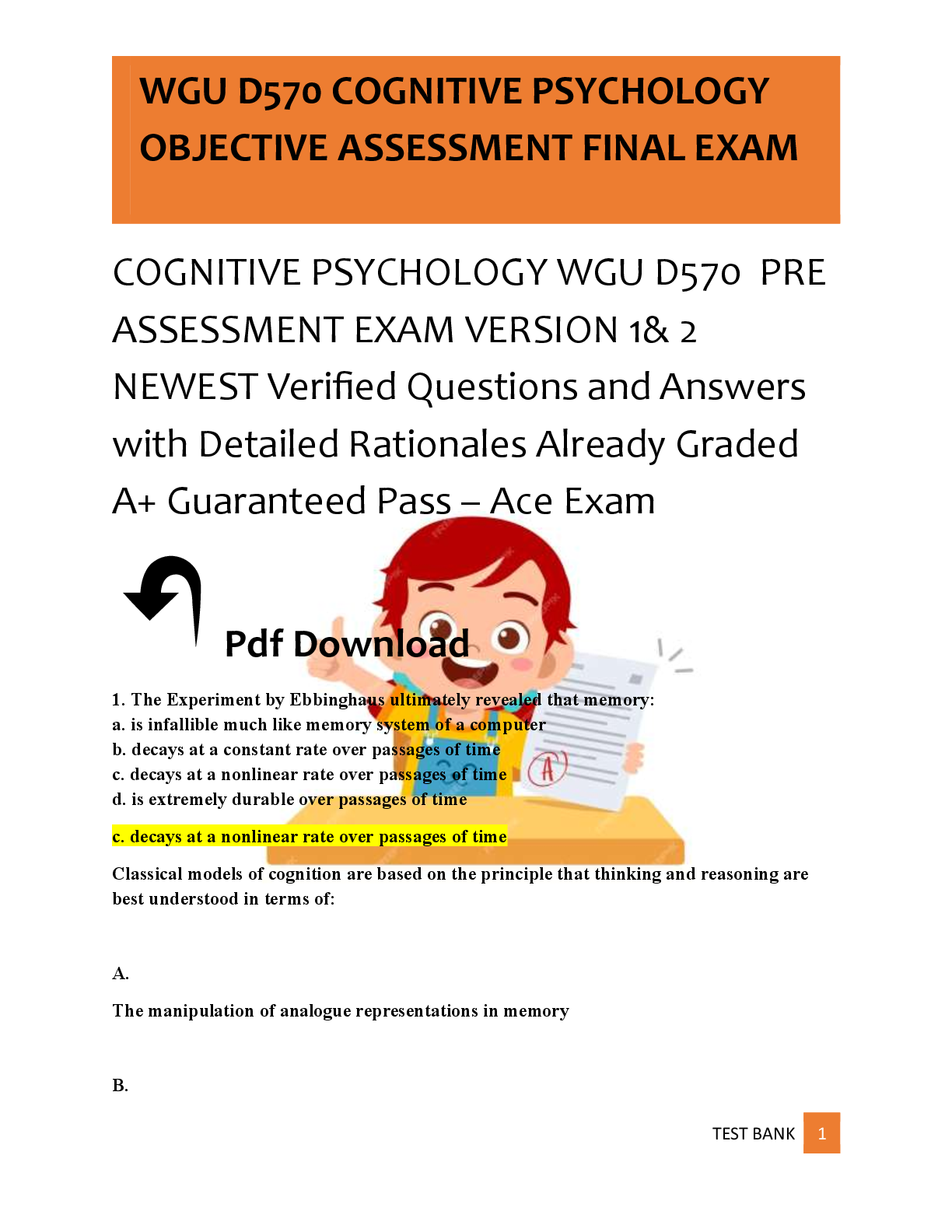 Recommended document preview for COGNITIVE PSYCHOLOGY WGU D570  PRE  ASSESSMENT EXAM VERSION 1& 2  NEWEST Verified Questions and Answers  with Detailed Rationales Already Graded  A+ Guaranteed Pass – Ace Exam