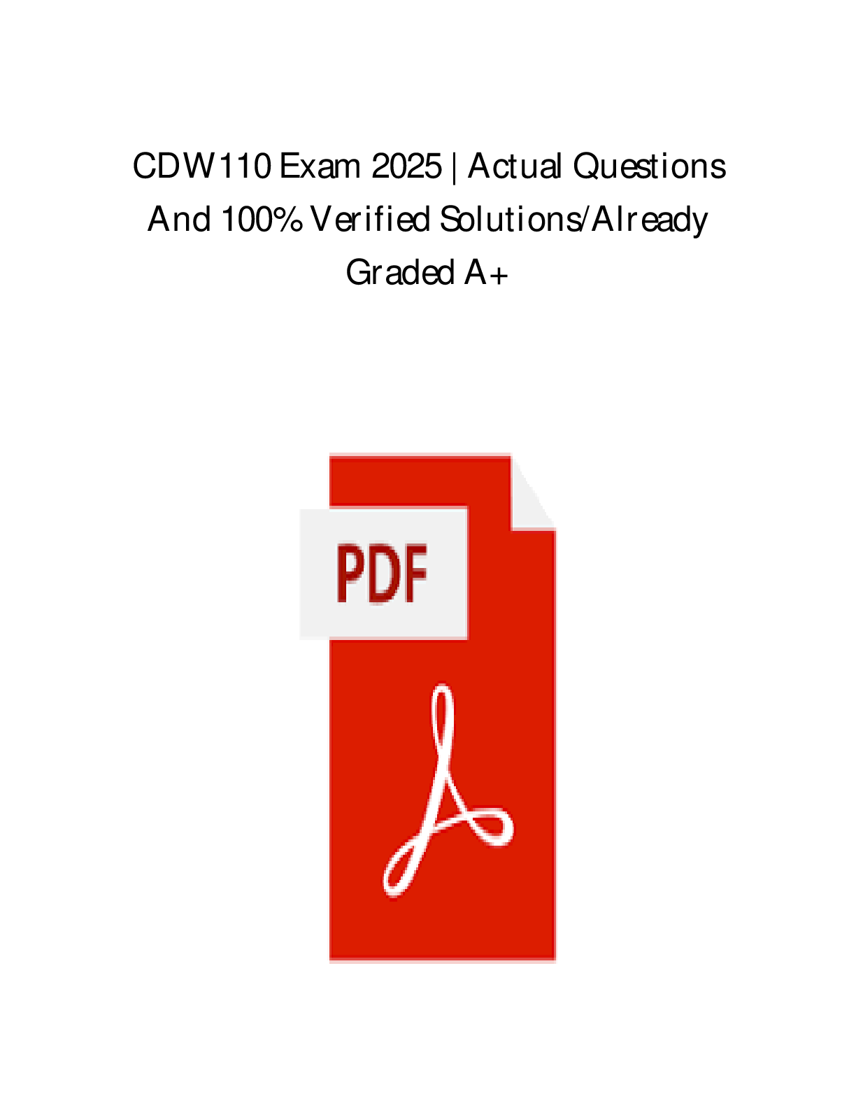 Preview image for CDW110 EXAM ACTUAL EXAM QUESTIONS AND CORRECT DETAILED ANSWERS/ GET IT RIGHT | 100% SOLUTIONS