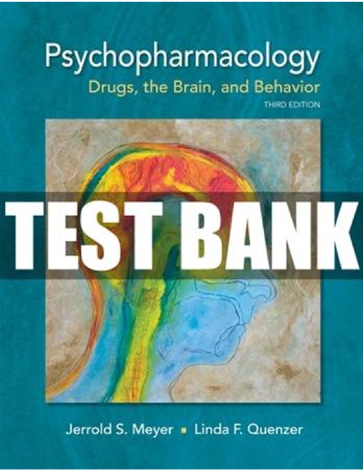 Test Bank to accompany Psychopharmacology, 3rd Edition Meyer & Quenzer A+
