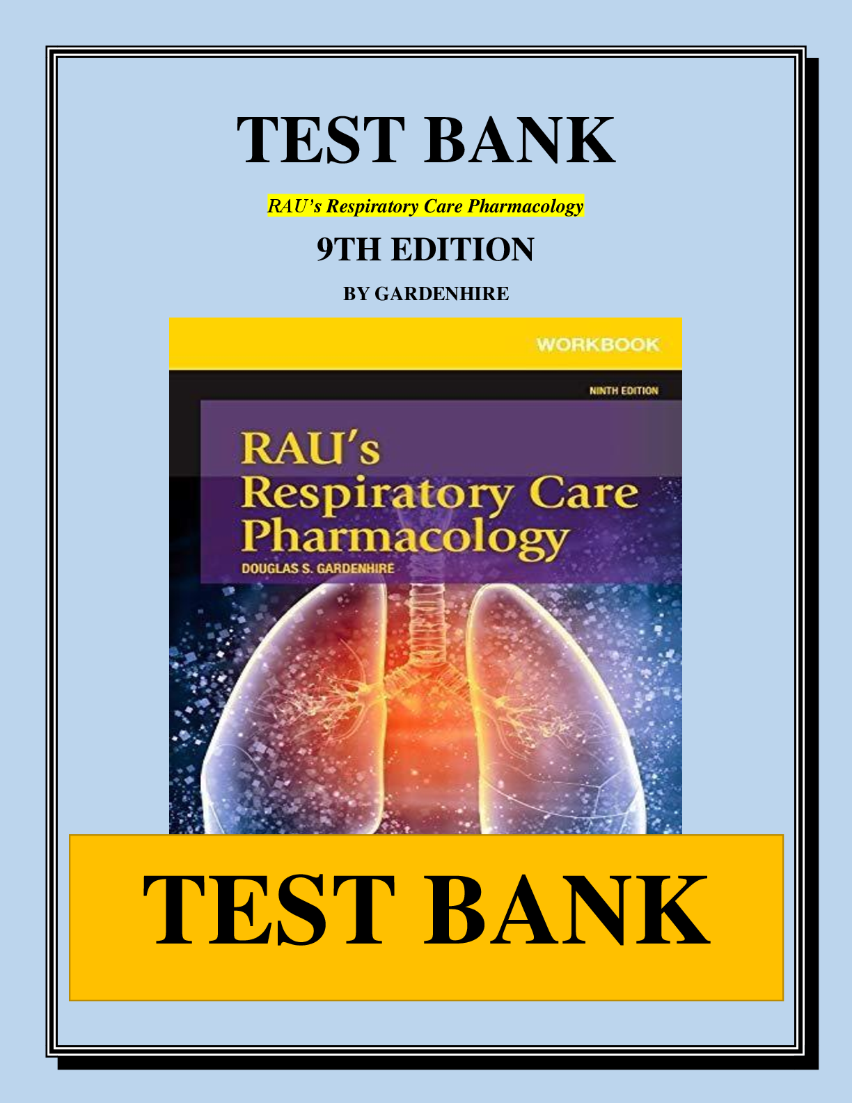 TEST BANK RAU’s Respiratory Care Pharmacology 9TH EDITION BY GARDENHIRE A+