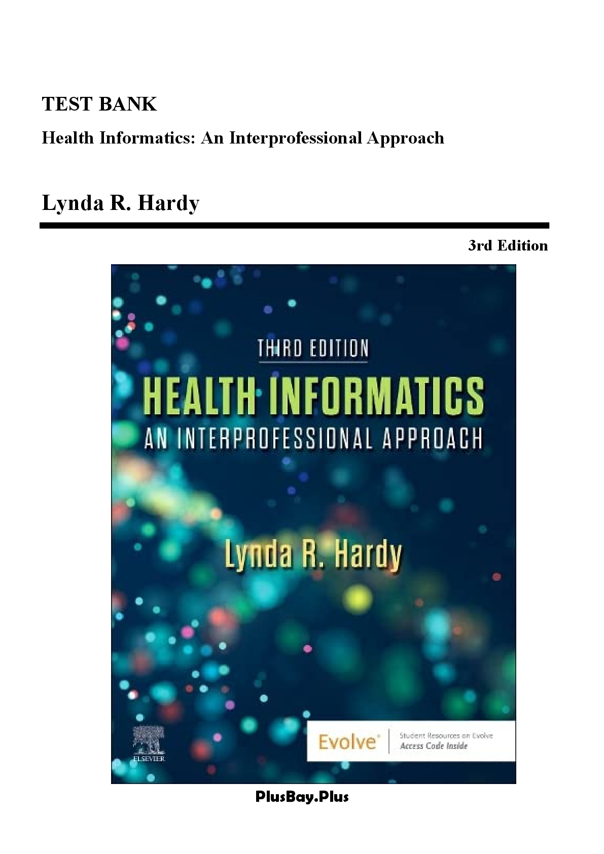 TEST BANK Health Informatics: An Interprofessional Approach 3rd Edition by Lynda R. Hardy A+