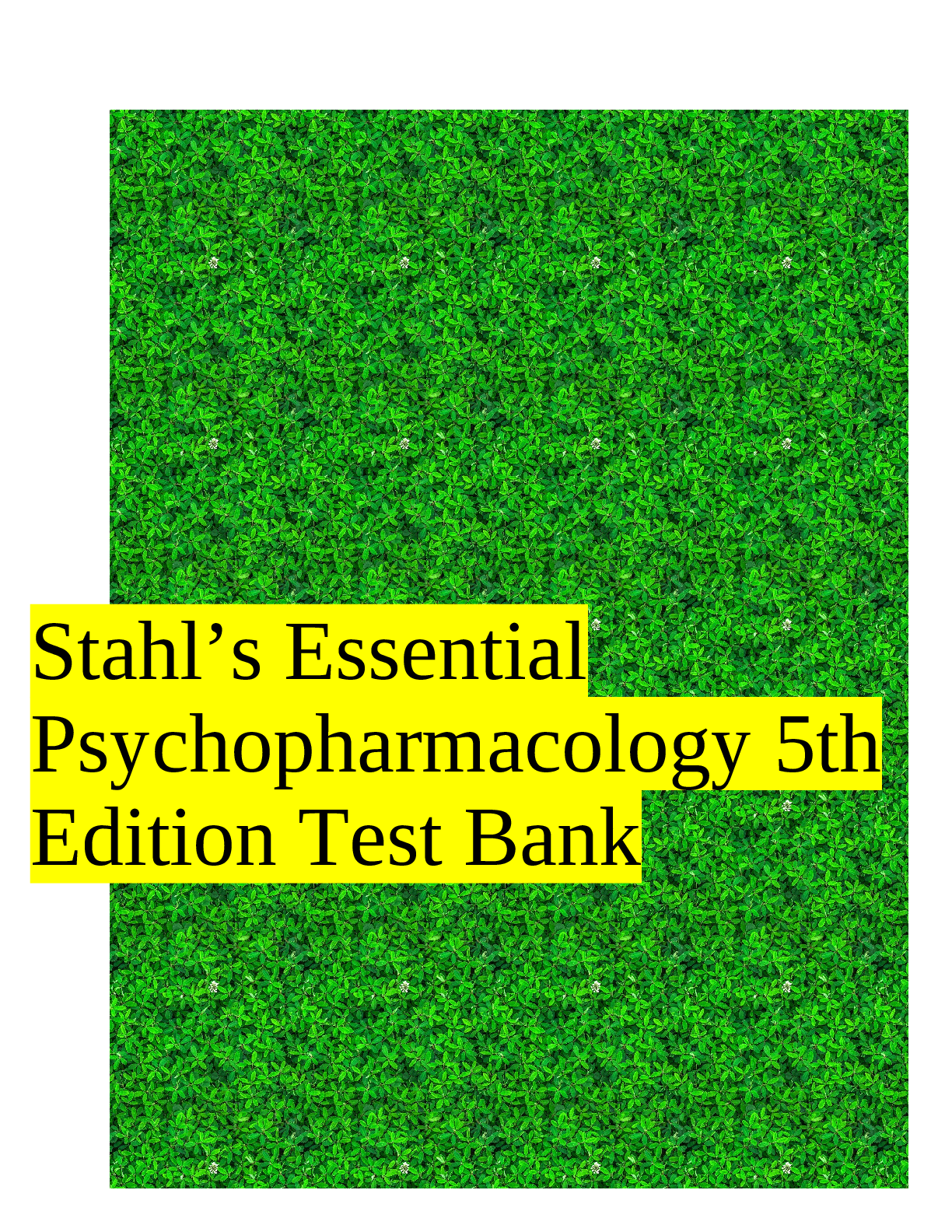 Preview of Test Bank for Stahls Essential Psychopharmacology 5th Edition Test Bank A+