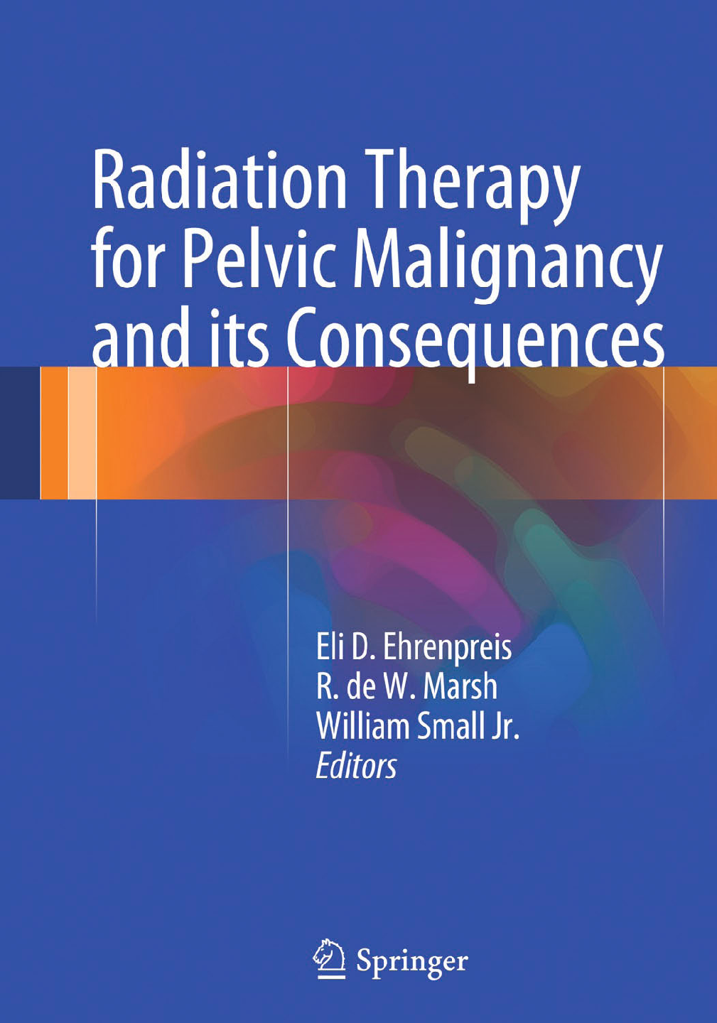 Preview of PDF(eBook) Radiation Therapy for Pelvic Malignancy and its Consequences, Eli Daniel Ehrenp