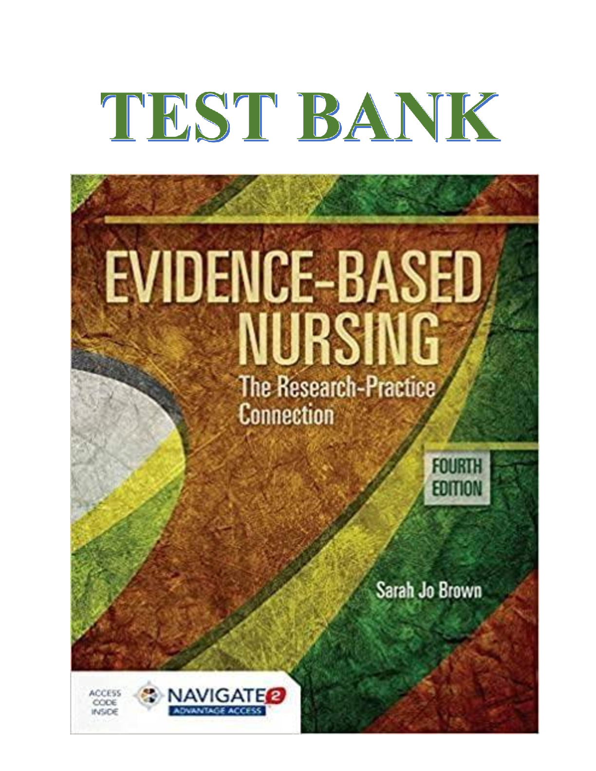 Preview image for Test Bank Evidence Based Nursing The Research Practice Connection 4th Edition By Sarah Jo Brown A+