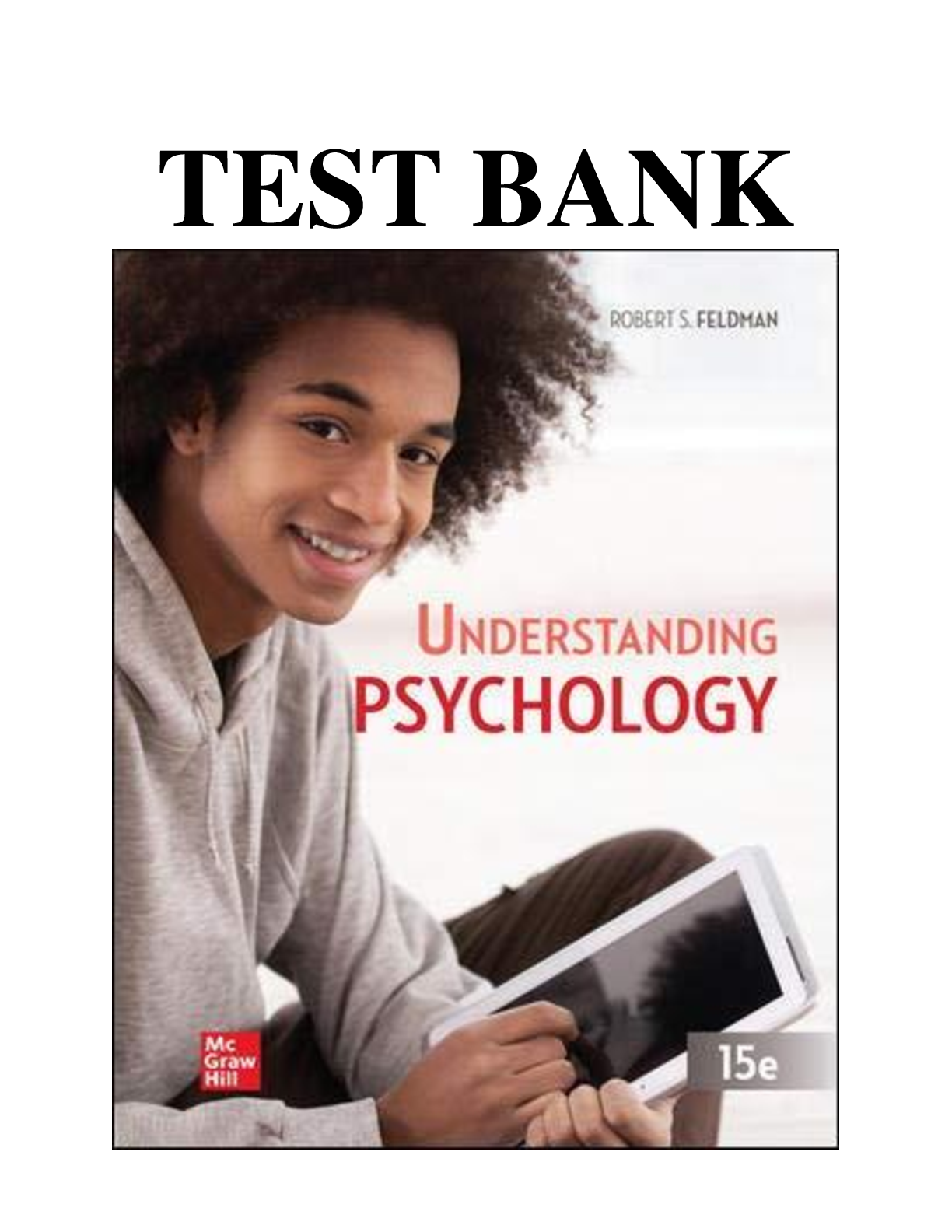 Test Bank for Understanding Psychology 15th Edition by Robert Feldman Chapter 1-17.