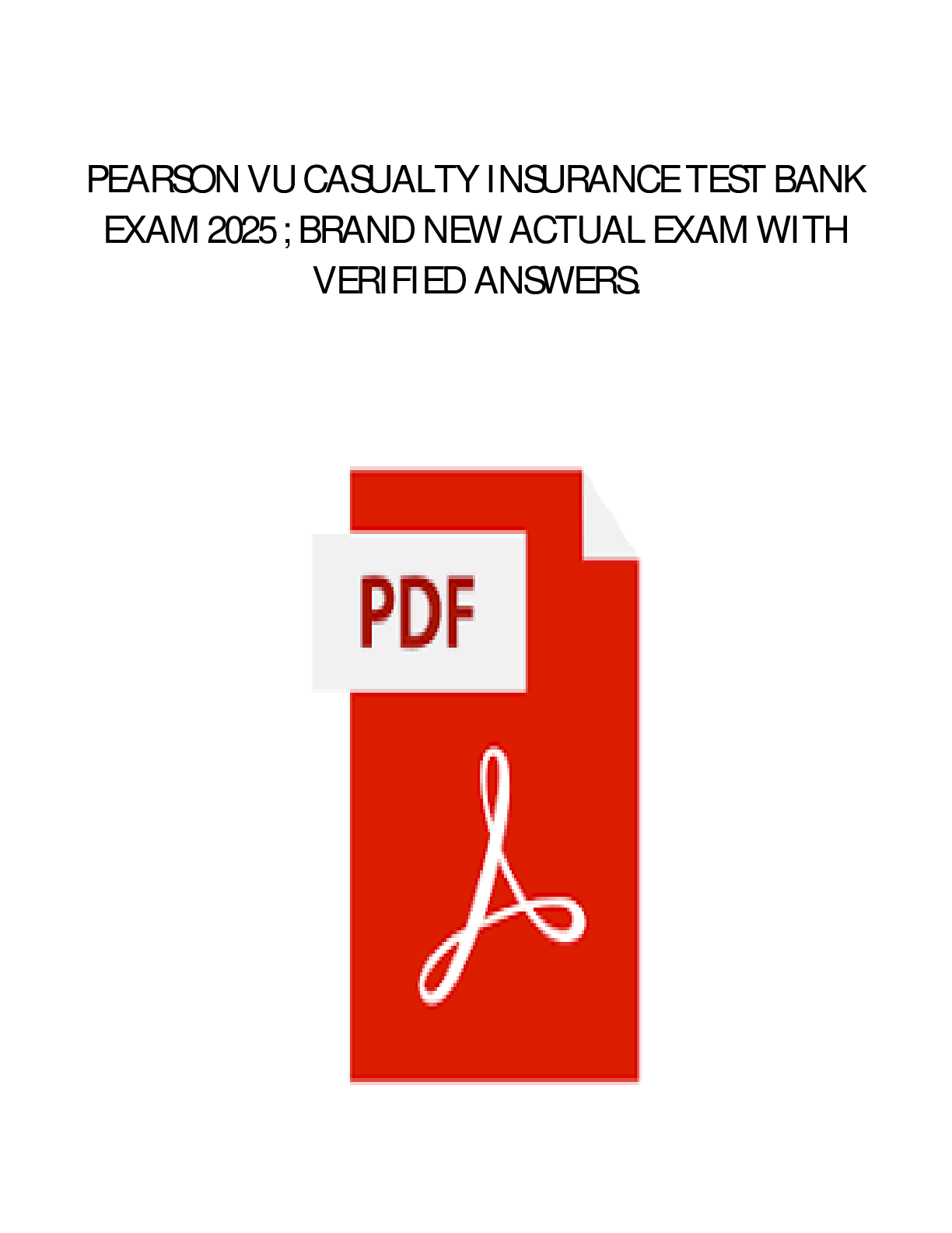 Preview image for Pearson VUE: Casualty Insurance Practice Exam| newest|COMPREHENSIVE QUESTIONS AND VERIFIED ANSWERS |FREQUENTLY MOST TESTED| (100% accurate solutions)|ALREADY GRADED A+