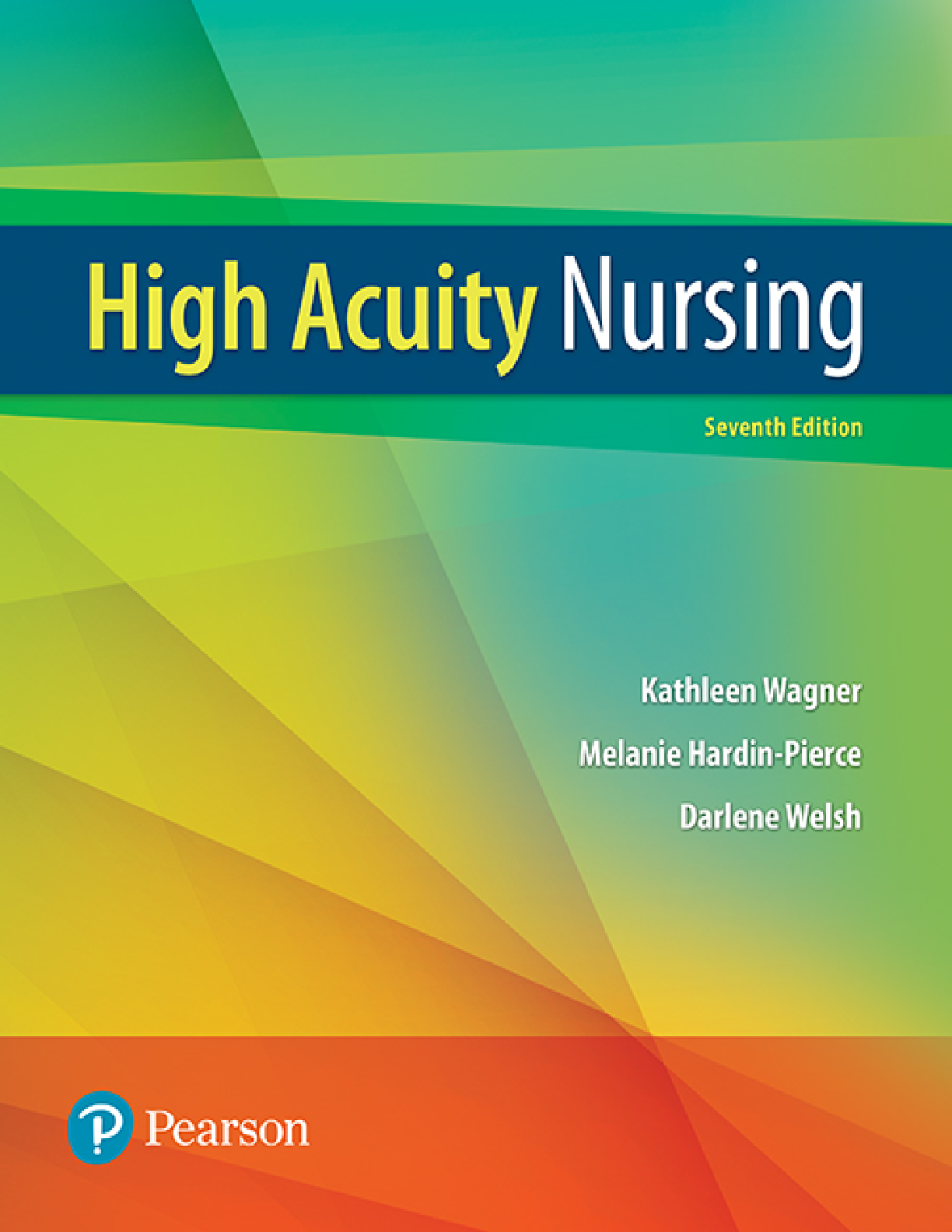 Preview of High Acuity Nursing 7th Edition By Kathleen Wagner, Melanie Hardin-Pierce, Darlene Welsh
