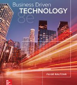 Test Bank for Business Driven Technology, 8th Edition, by Paige Baltzan