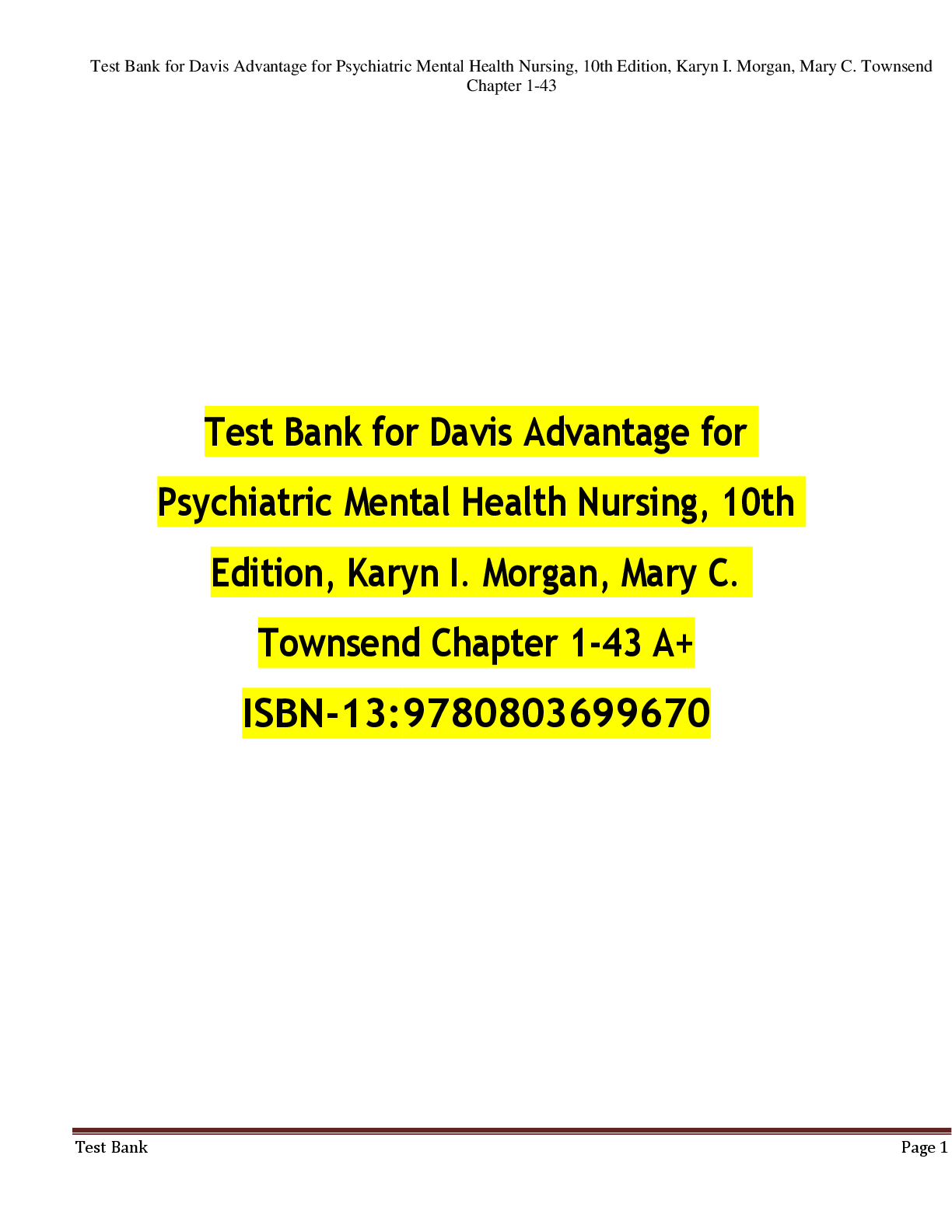 Test Bank for Davis Advantage for  Psychiatric Mental Health Nursing, 10th  Edition, Karyn I. Morgan, Mary C.  Townsend Chapter 1-43 A+  ISBN-13: 9780803699670